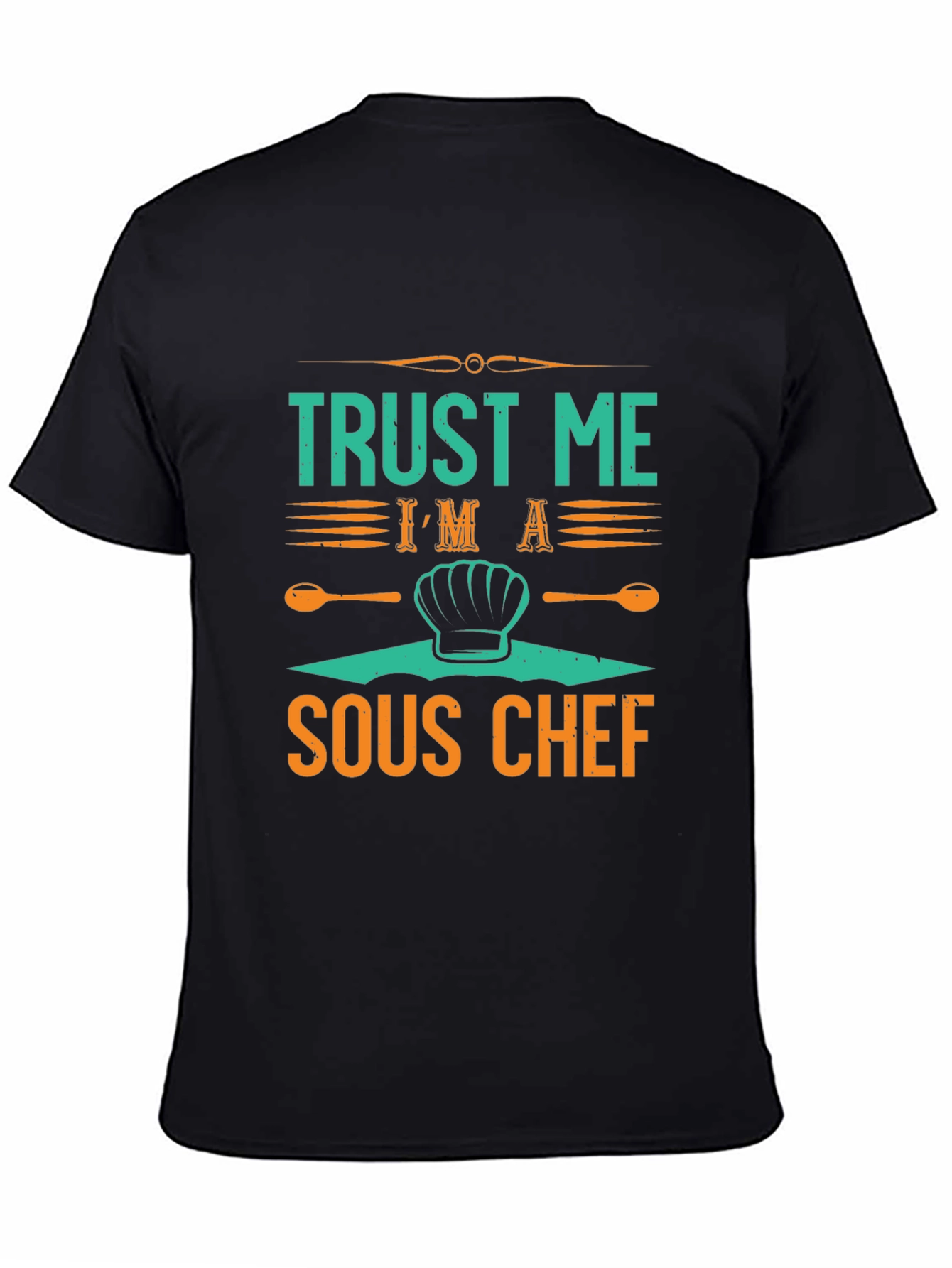 Trust Me Im a Sous Chef T-Shirt