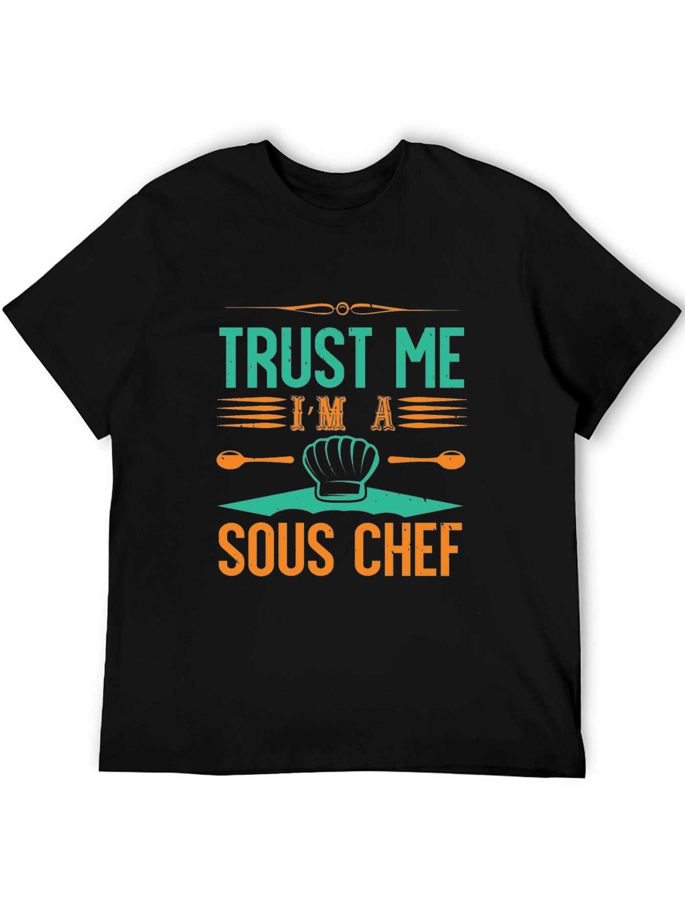 Trust Me Im a Sous Chef T-Shirt