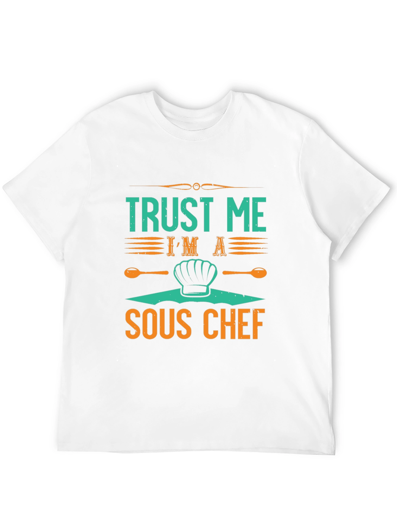 Trust Me Im a Sous Chef T-Shirt