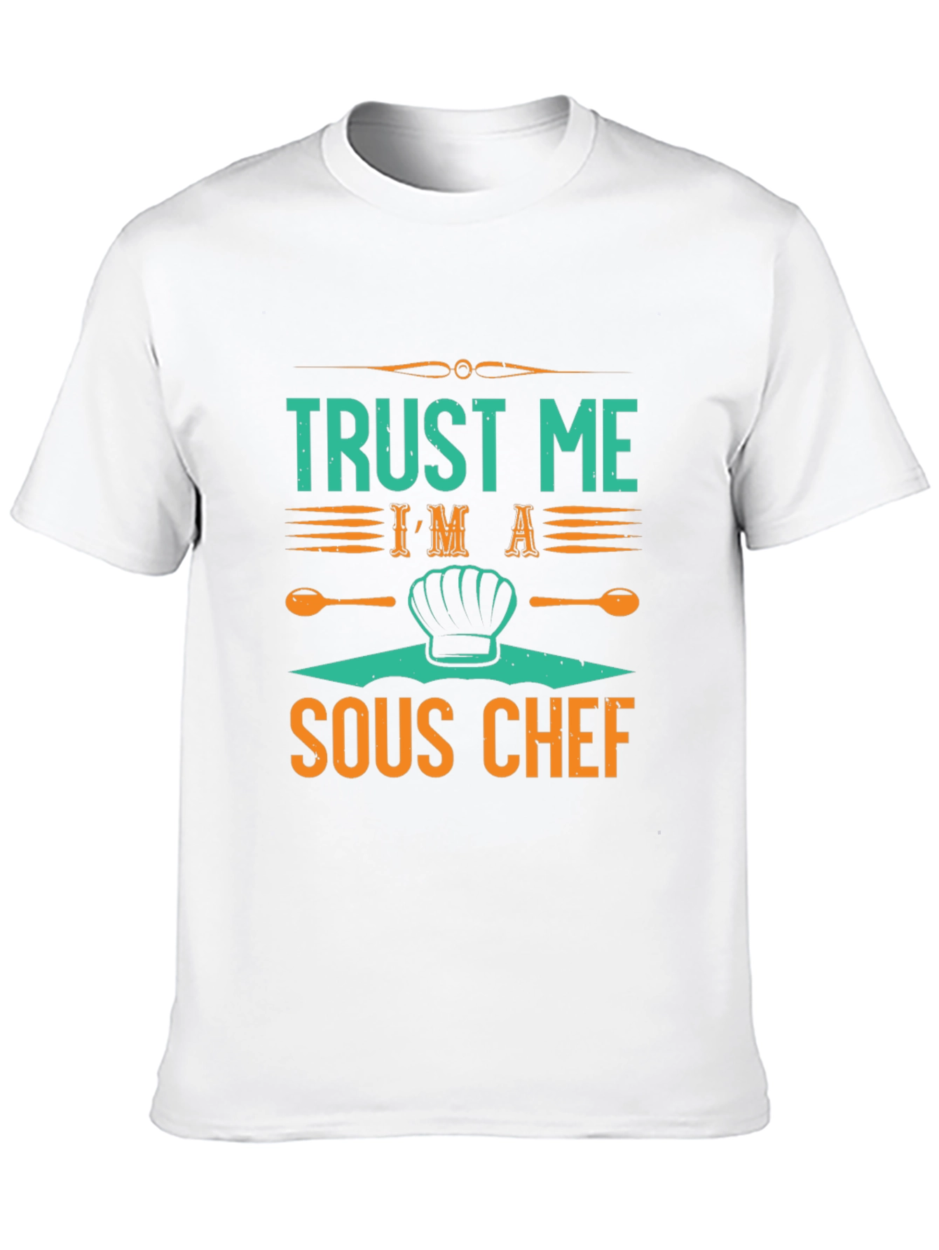 Trust Me Im a Sous Chef T-Shirt