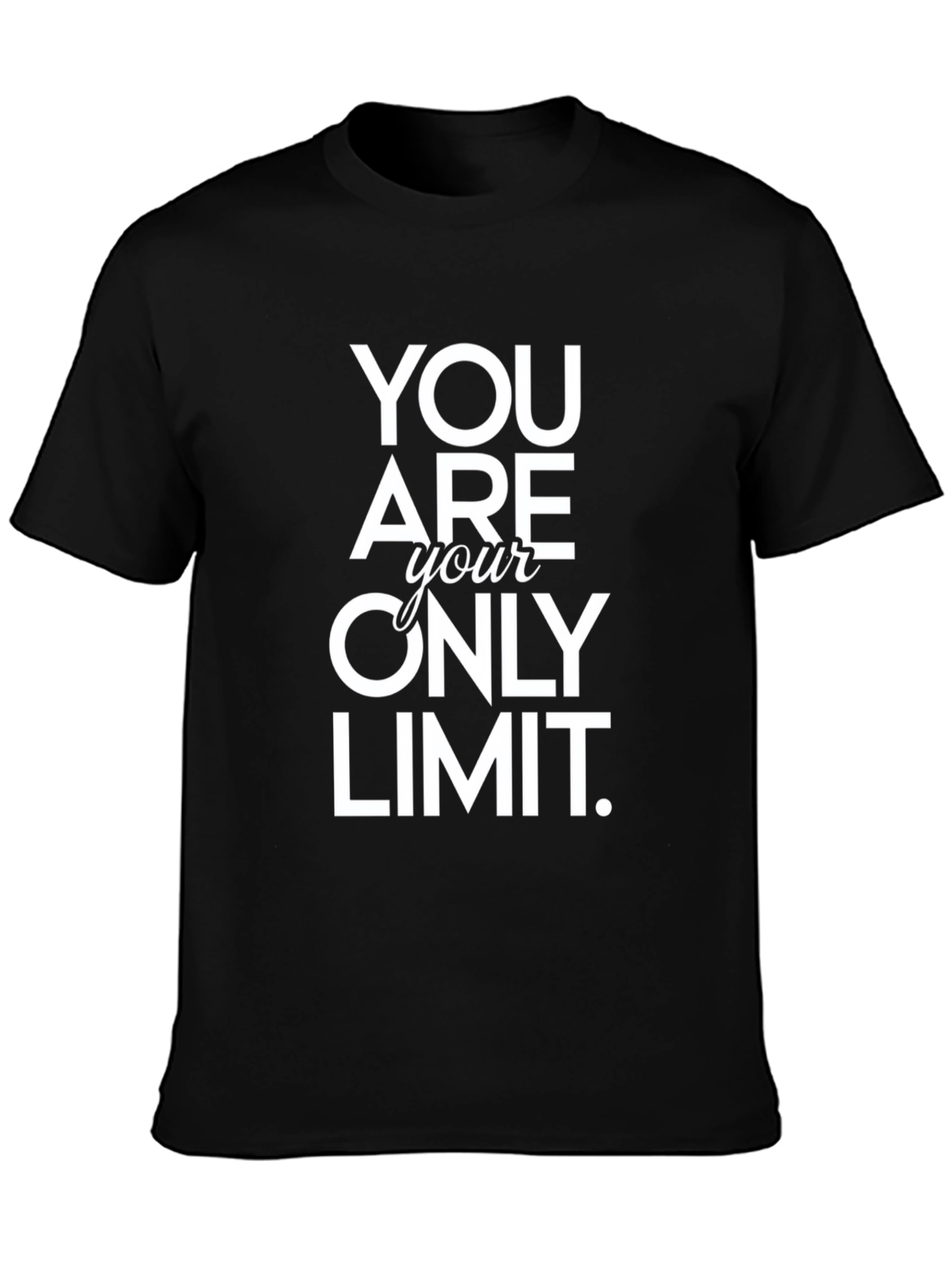 Motivational T-Shirt: You Are Your Only Limit - Black