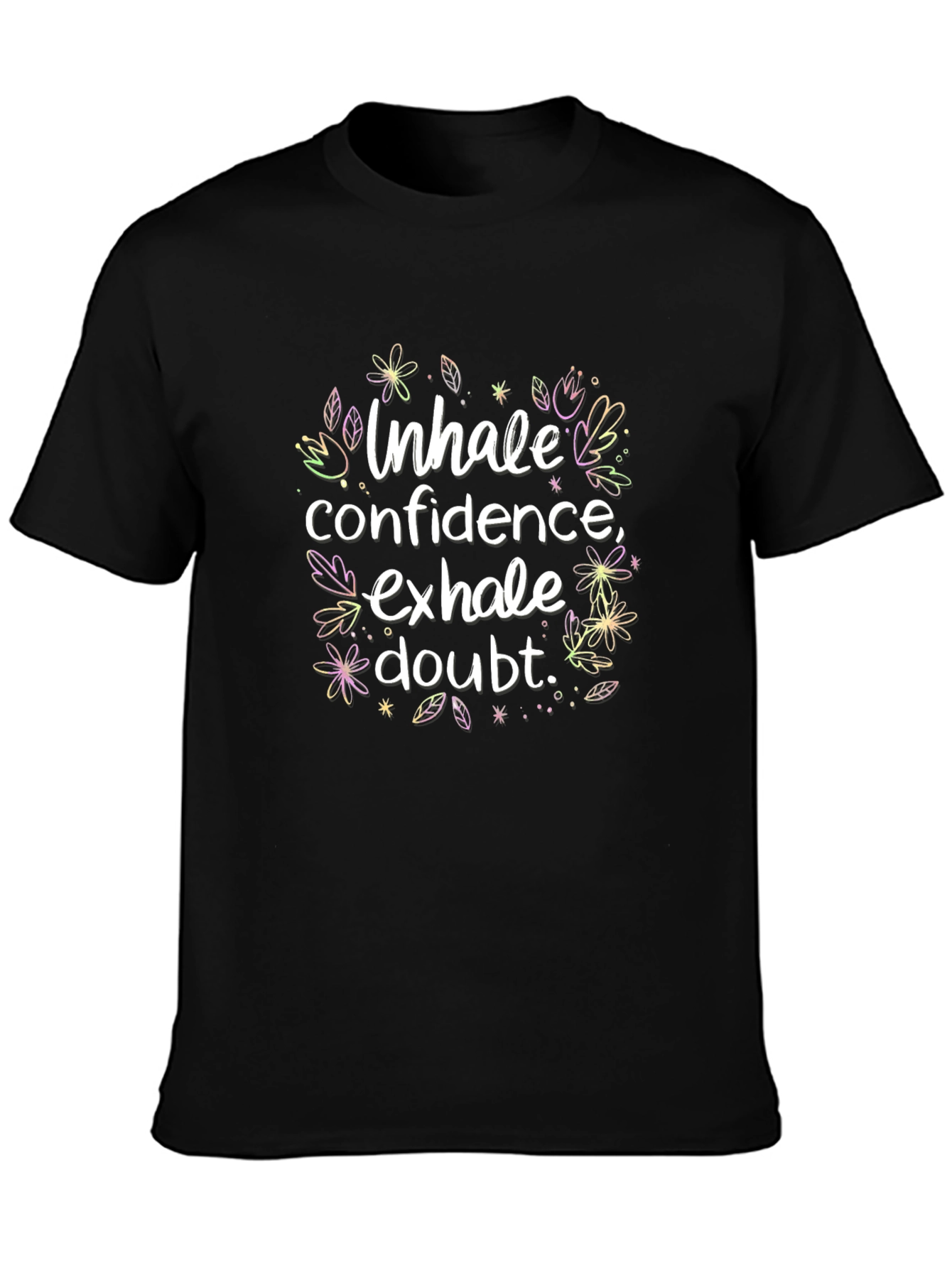 Inhale Confidence Exhale Doubt Graphic Tee