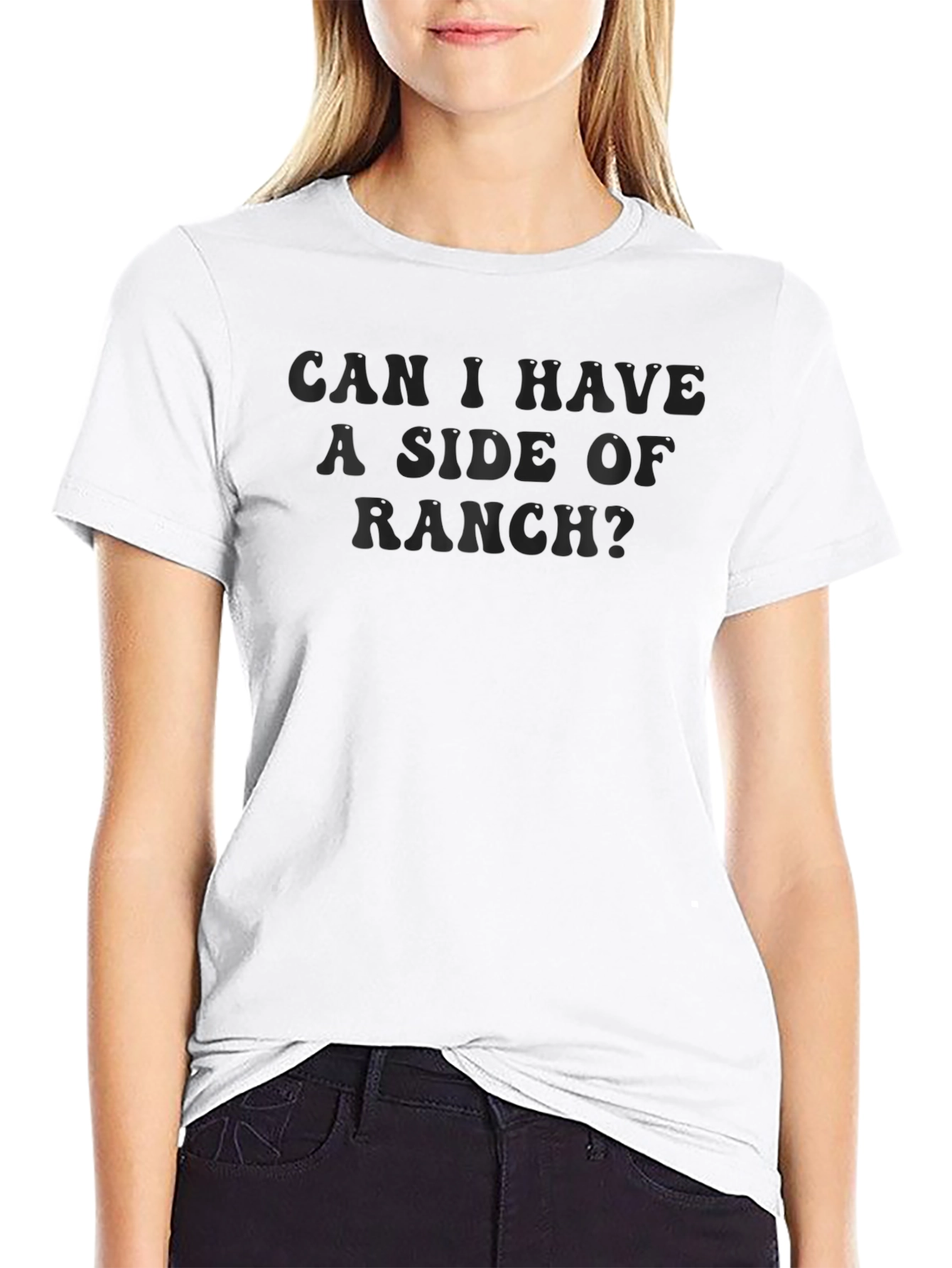 Can I Have A Side Of Ranch? T-Shirt