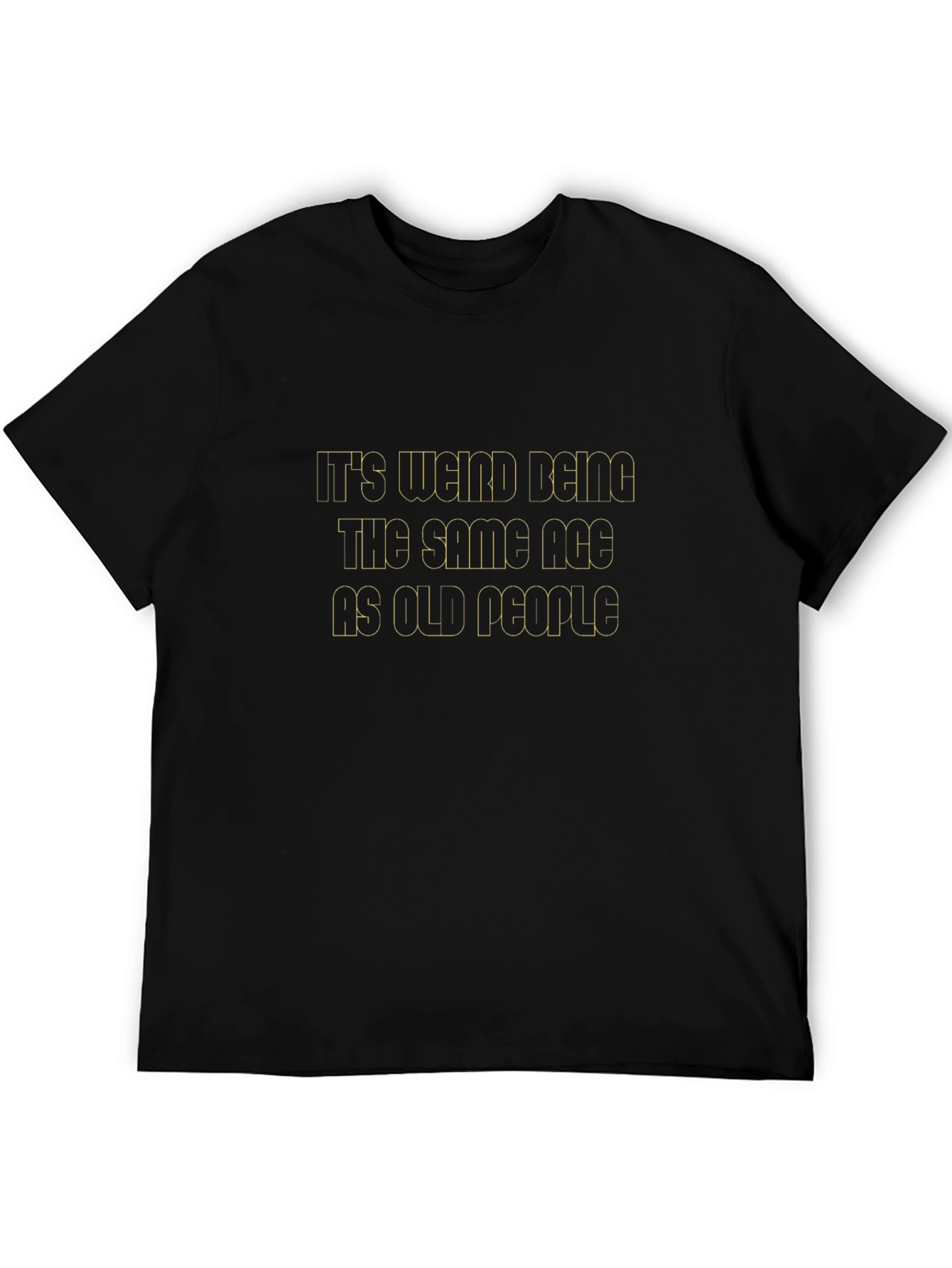 Funny Same Age as Old People Black T-Shirt