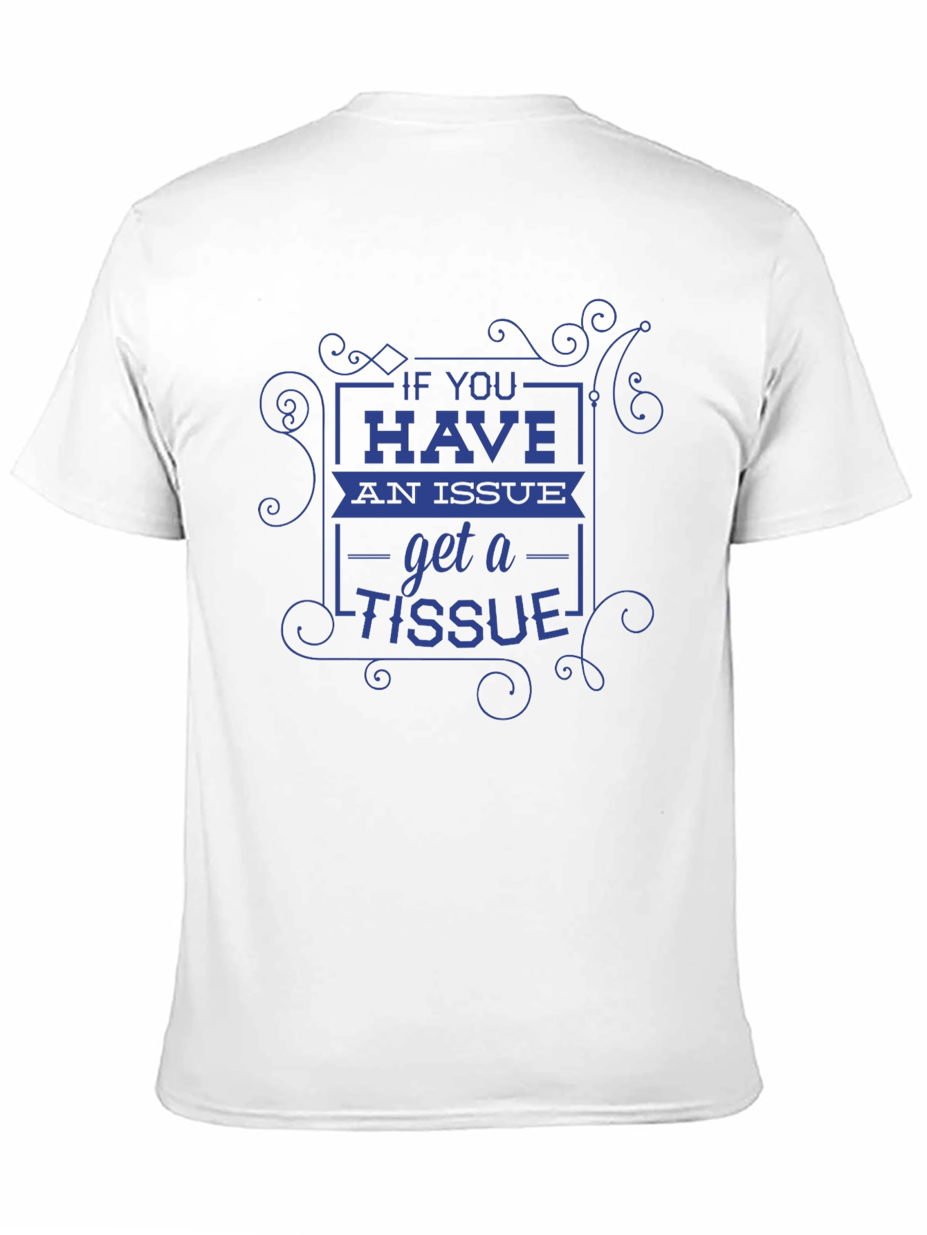 Issue? Get a Tissue! Graphic Tee