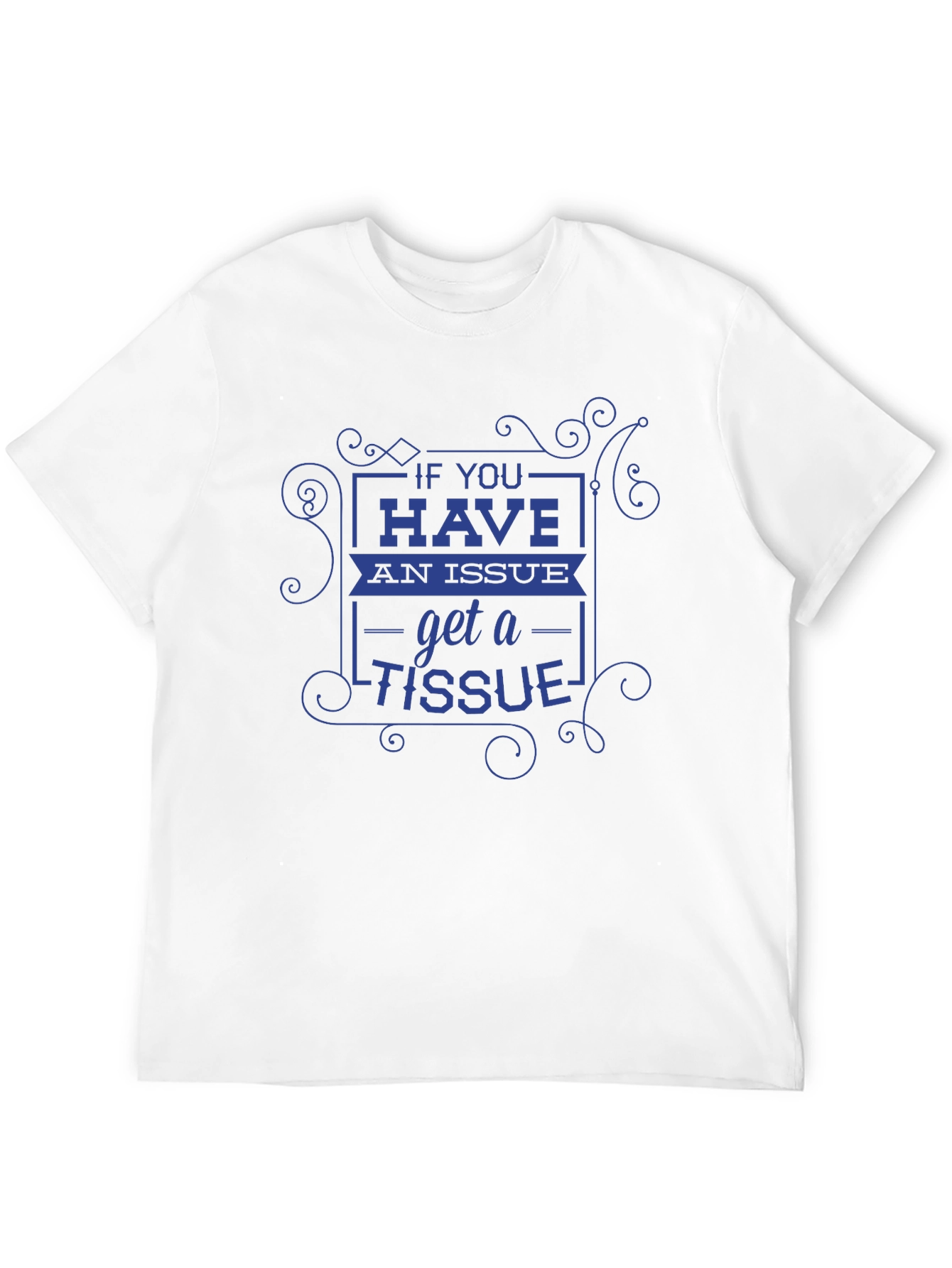 Issue? Get a Tissue! Graphic Tee