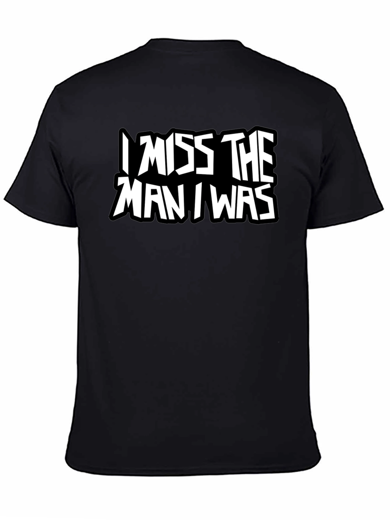 I Miss The Man I Was Black T-Shirt