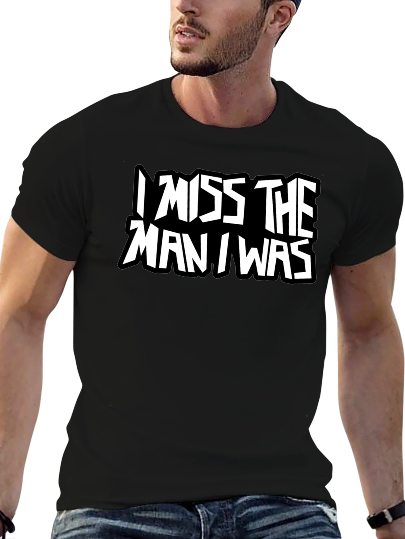 I Miss The Man I Was Black T-Shirt
