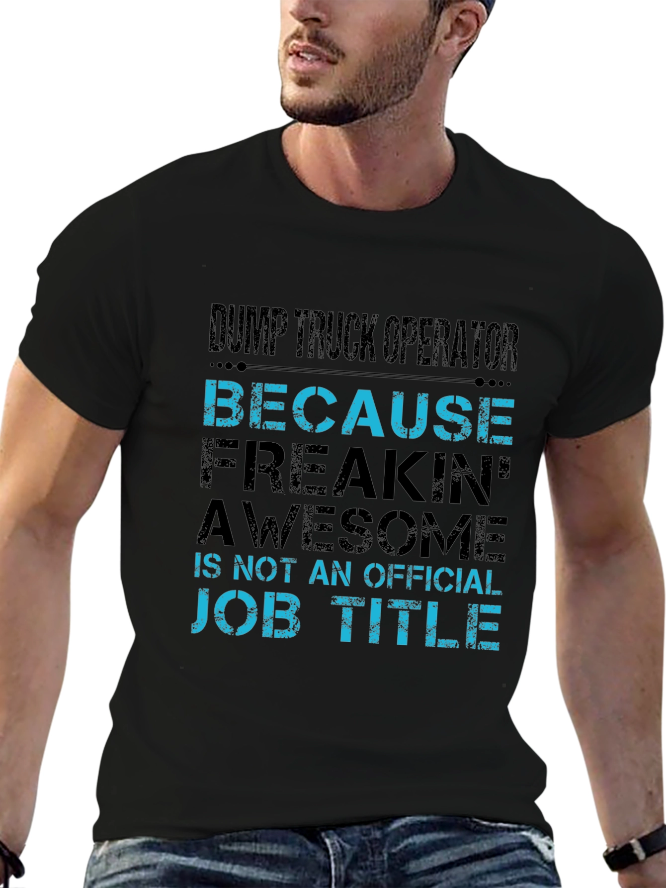 Dump Truck Operator T-Shirt - Because Awesome Job