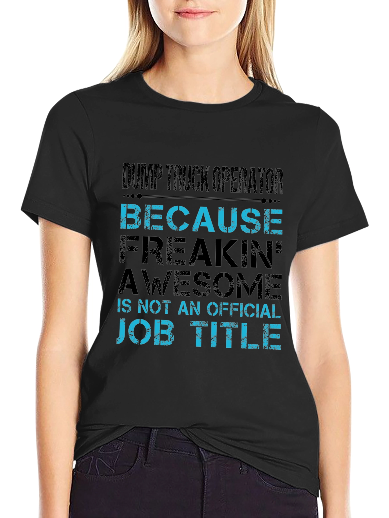 Dump Truck Operator T-Shirt - Because Awesome Job