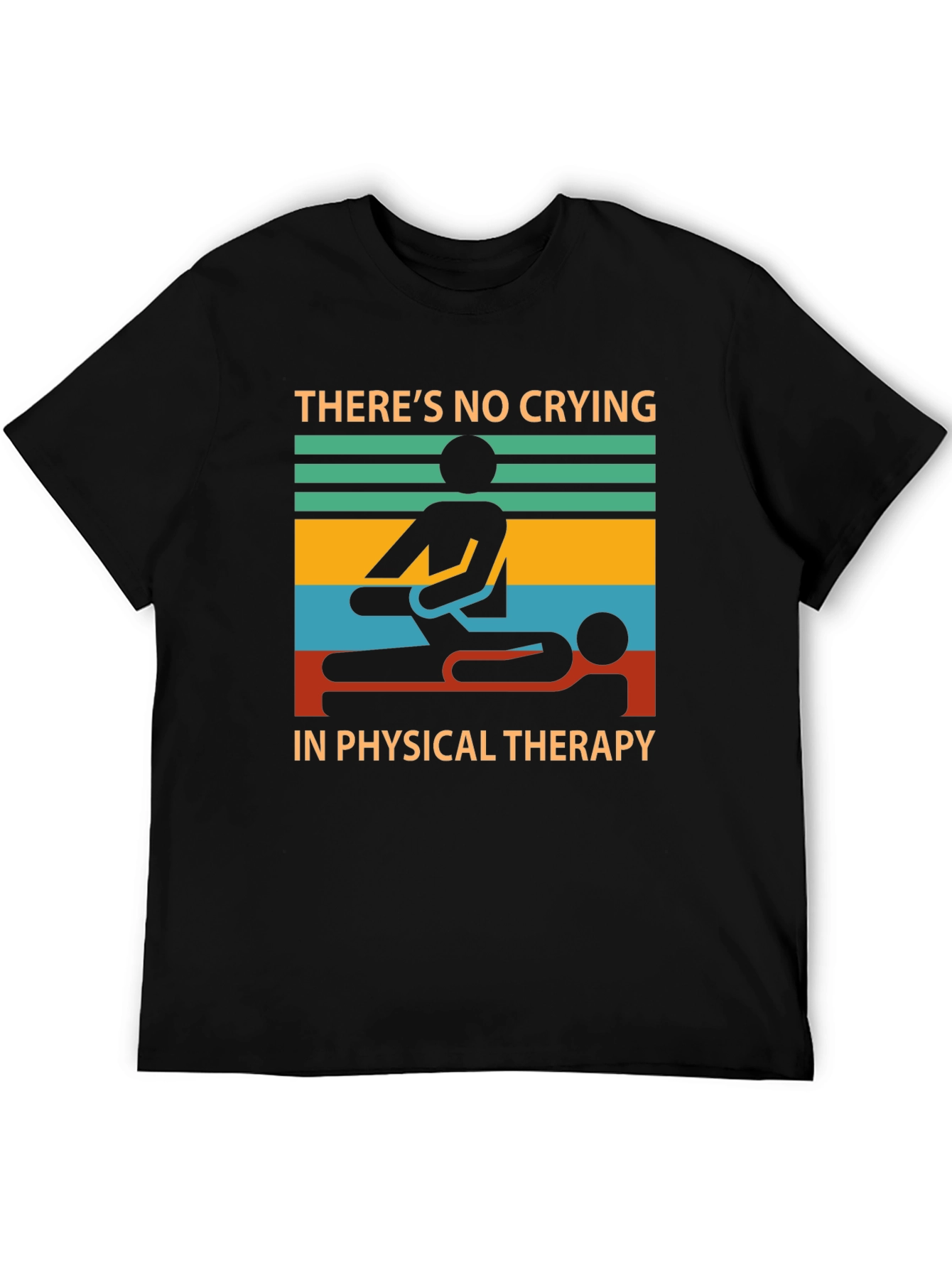 Funny Physical Therapy T-Shirt - No Crying!