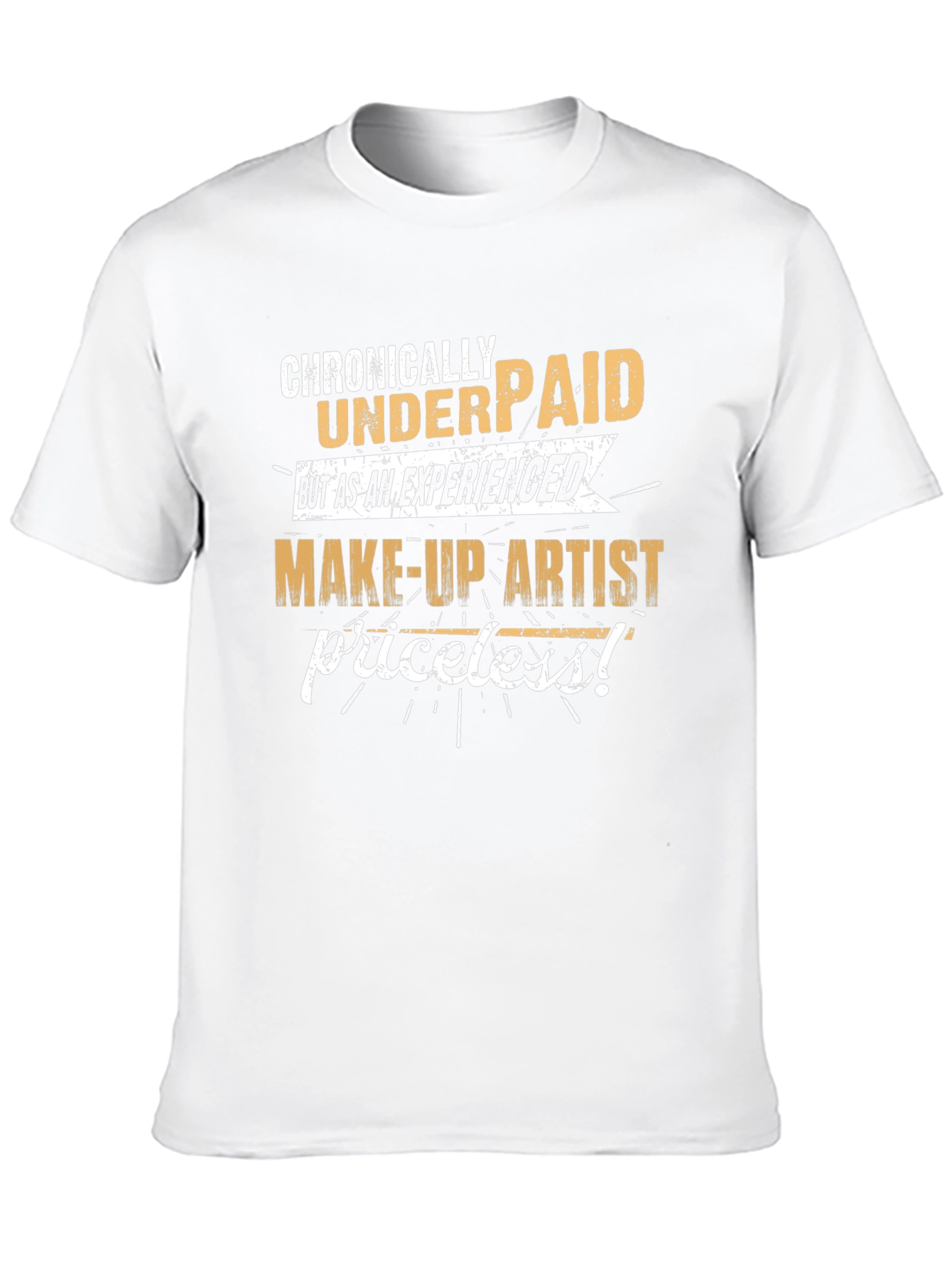 Chronically Underpaid Make-Up Artist Black T-Shirt