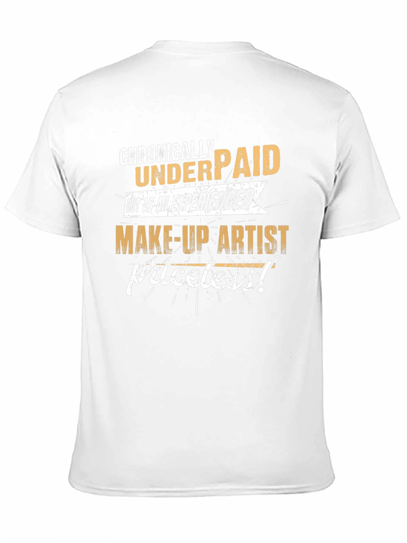 Chronically Underpaid Make-Up Artist Black T-Shirt