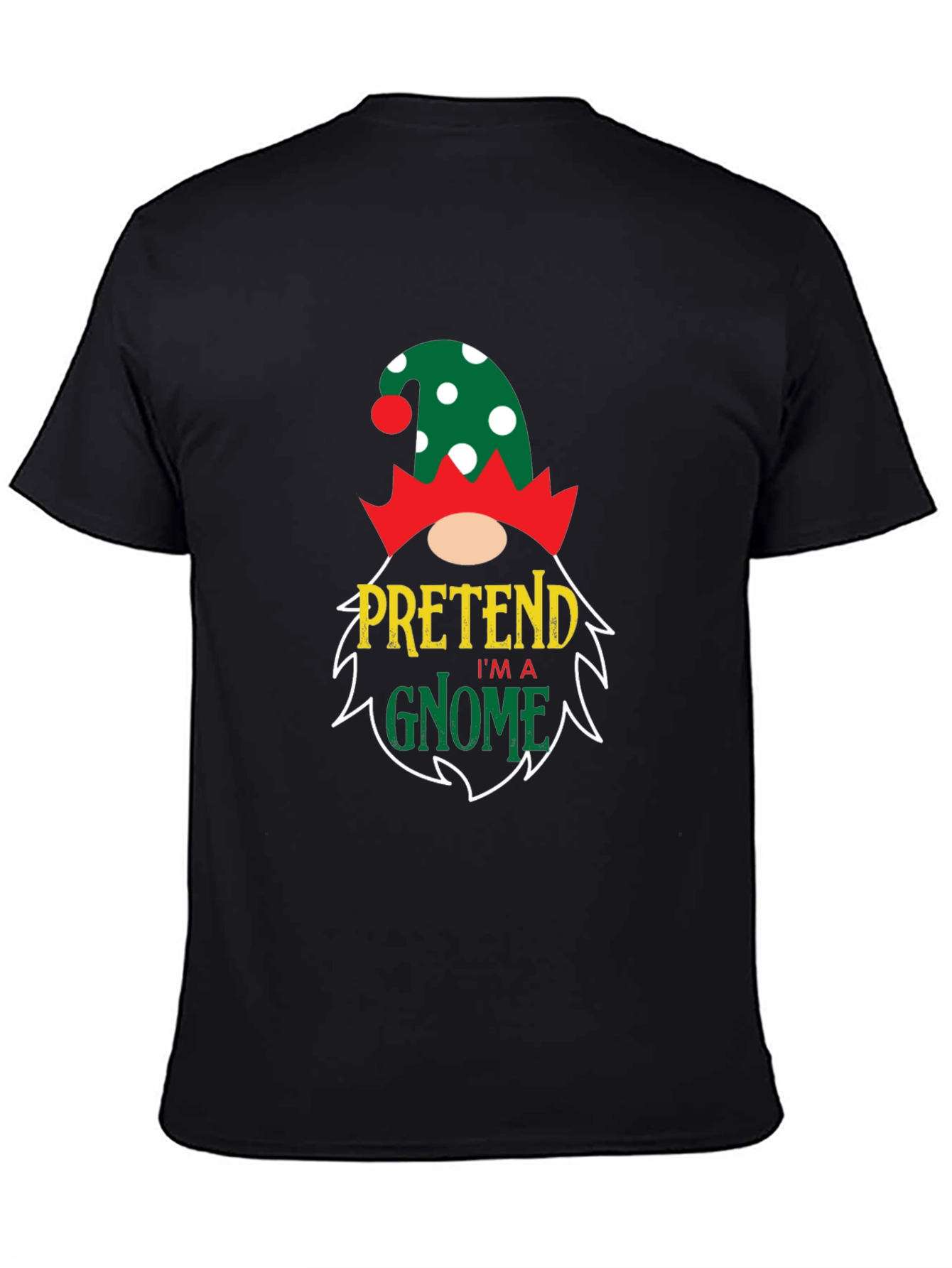 Pretend Im a Gnome Graphic T-Shirt