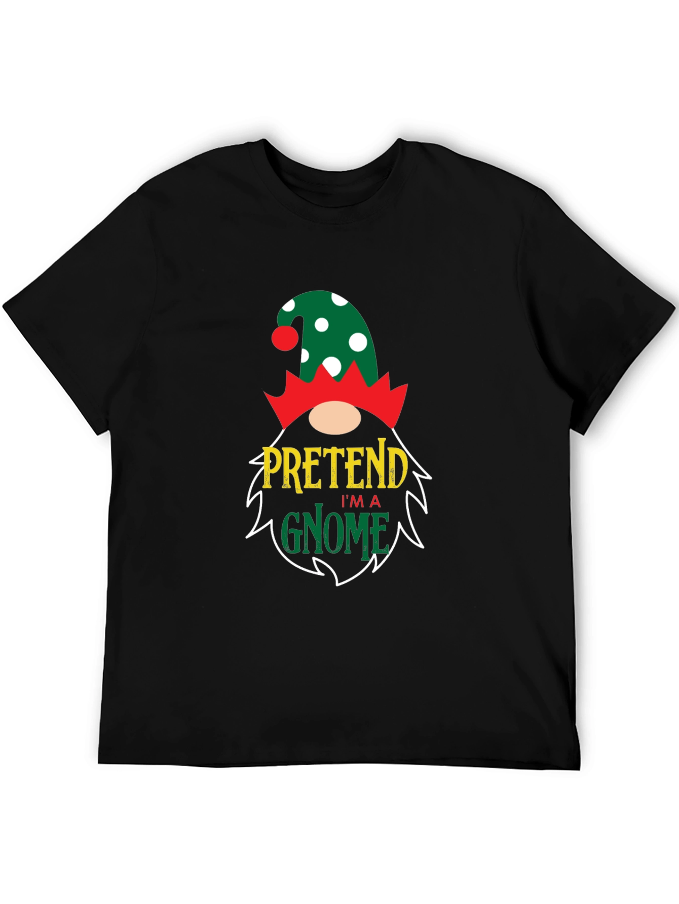 Pretend Im a Gnome Graphic T-Shirt