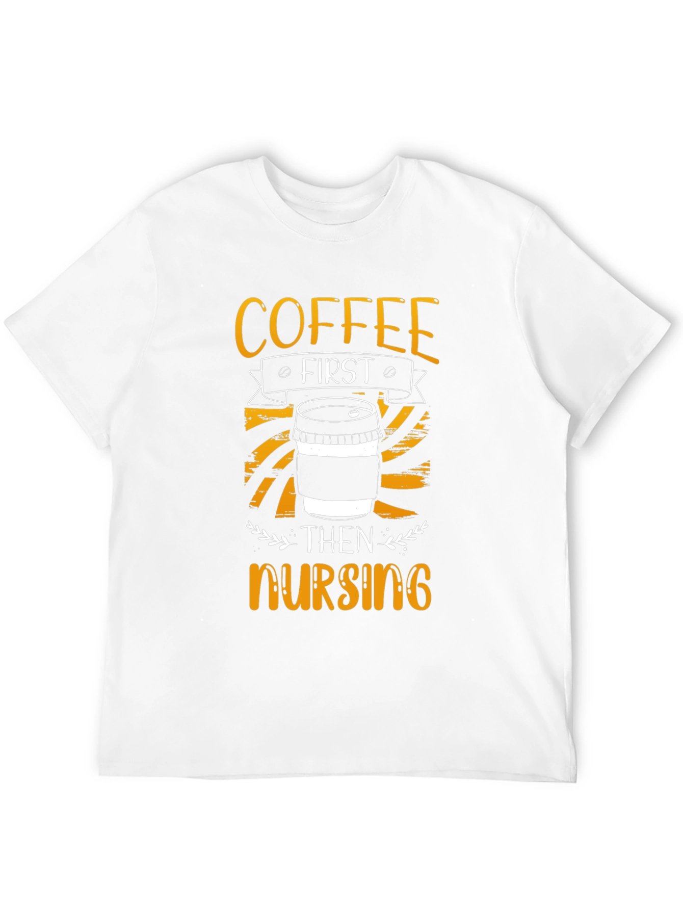 Coffee First Then Nursing T-Shirt