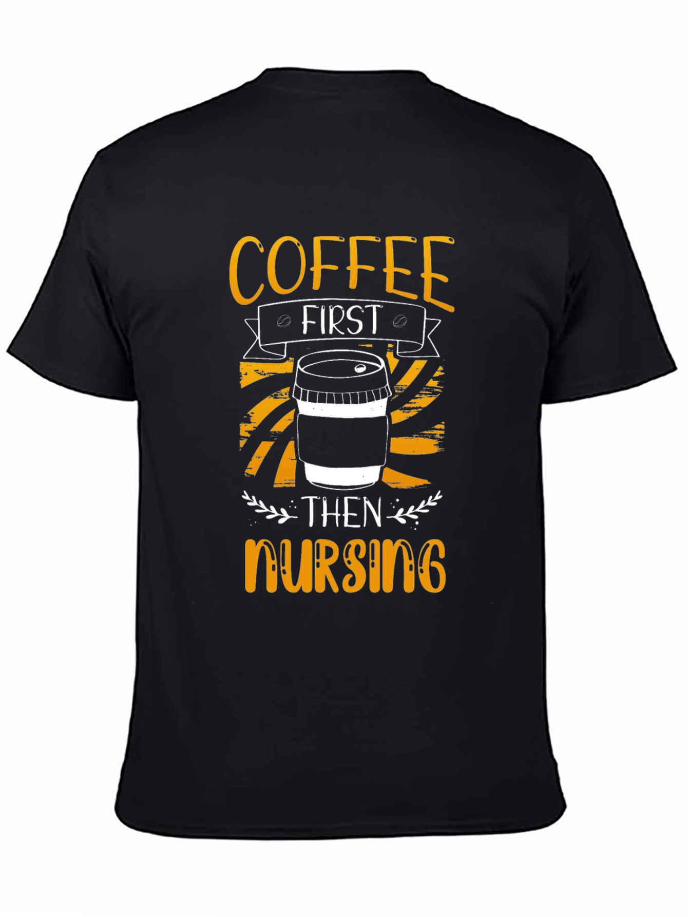 Coffee First Then Nursing T-Shirt