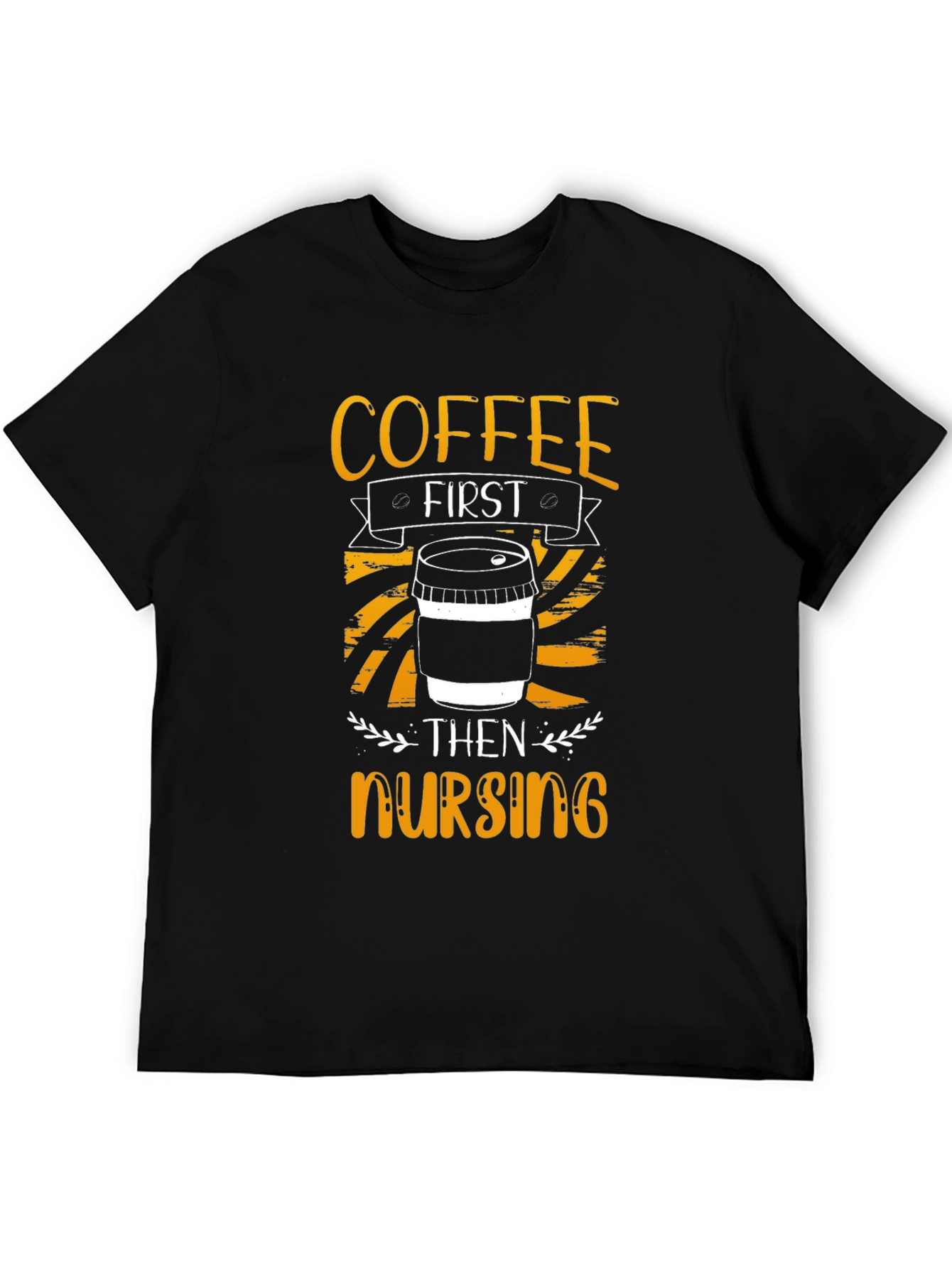 Coffee First Then Nursing T-Shirt