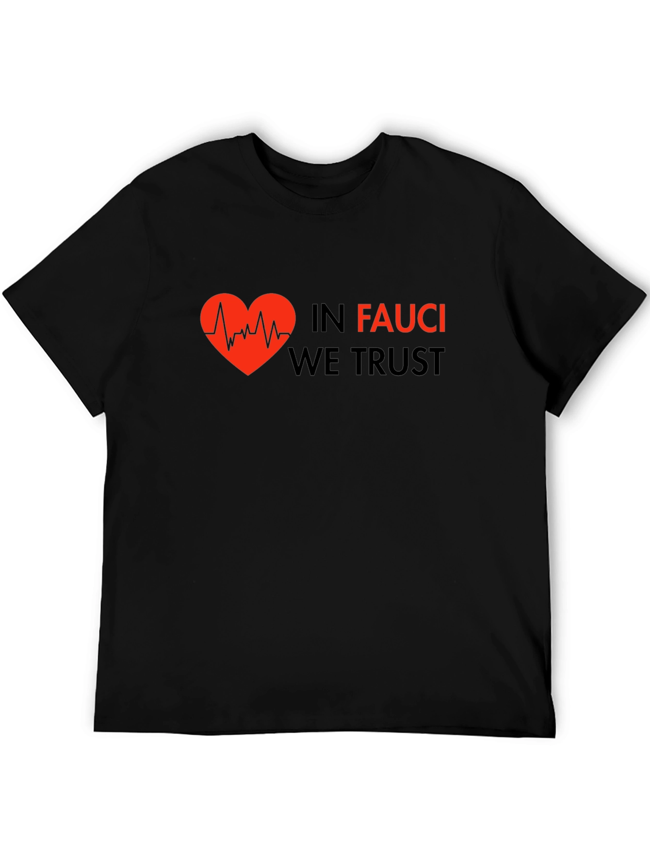 In Fauci We Trust Graphic Tee - Heartbeat Design