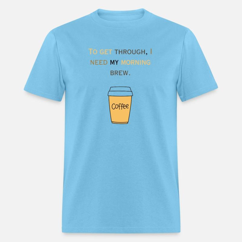 To Get Through, I Need My Morning Brew ☕