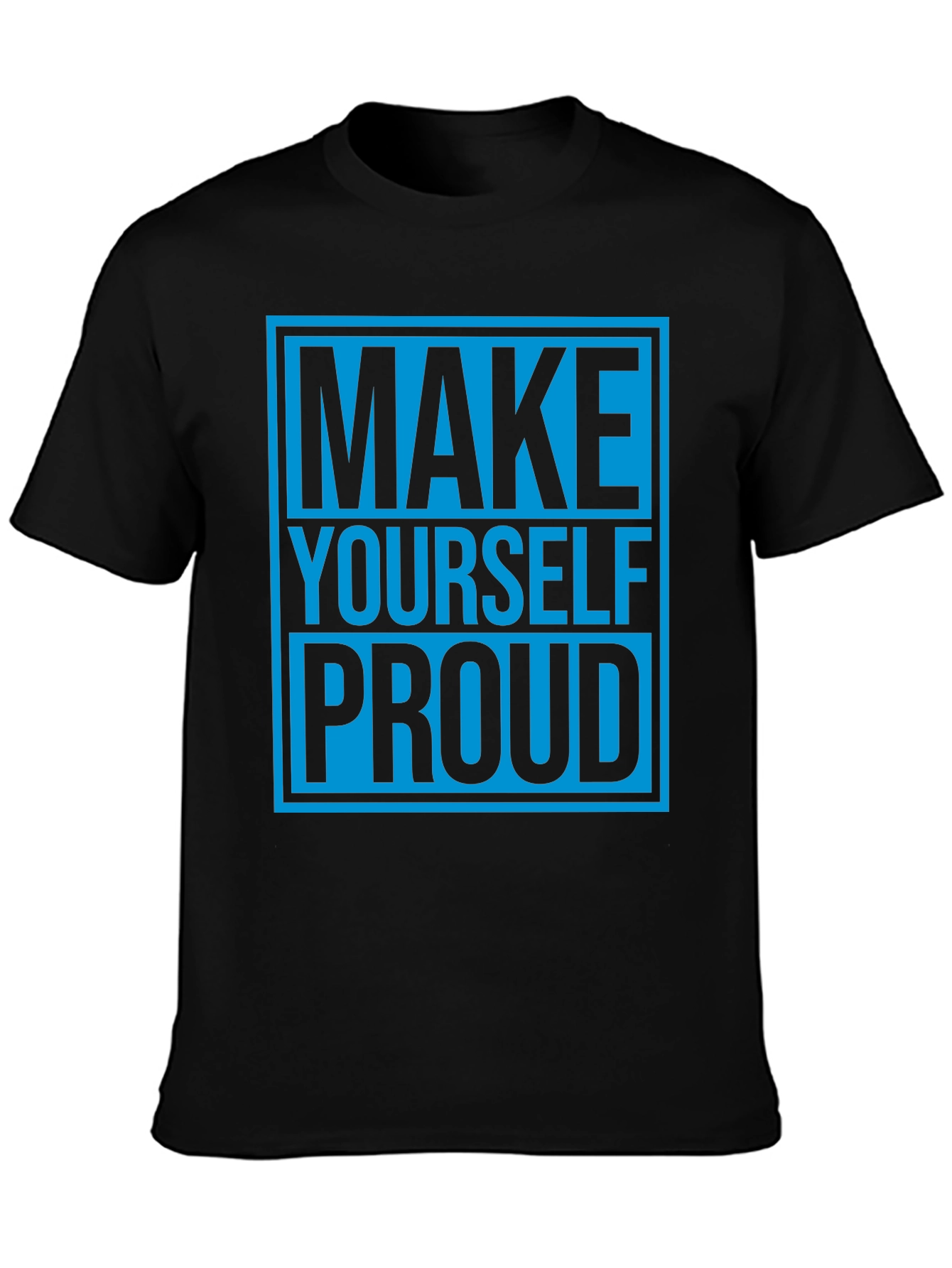 Make Yourself Proud Graphic Tee