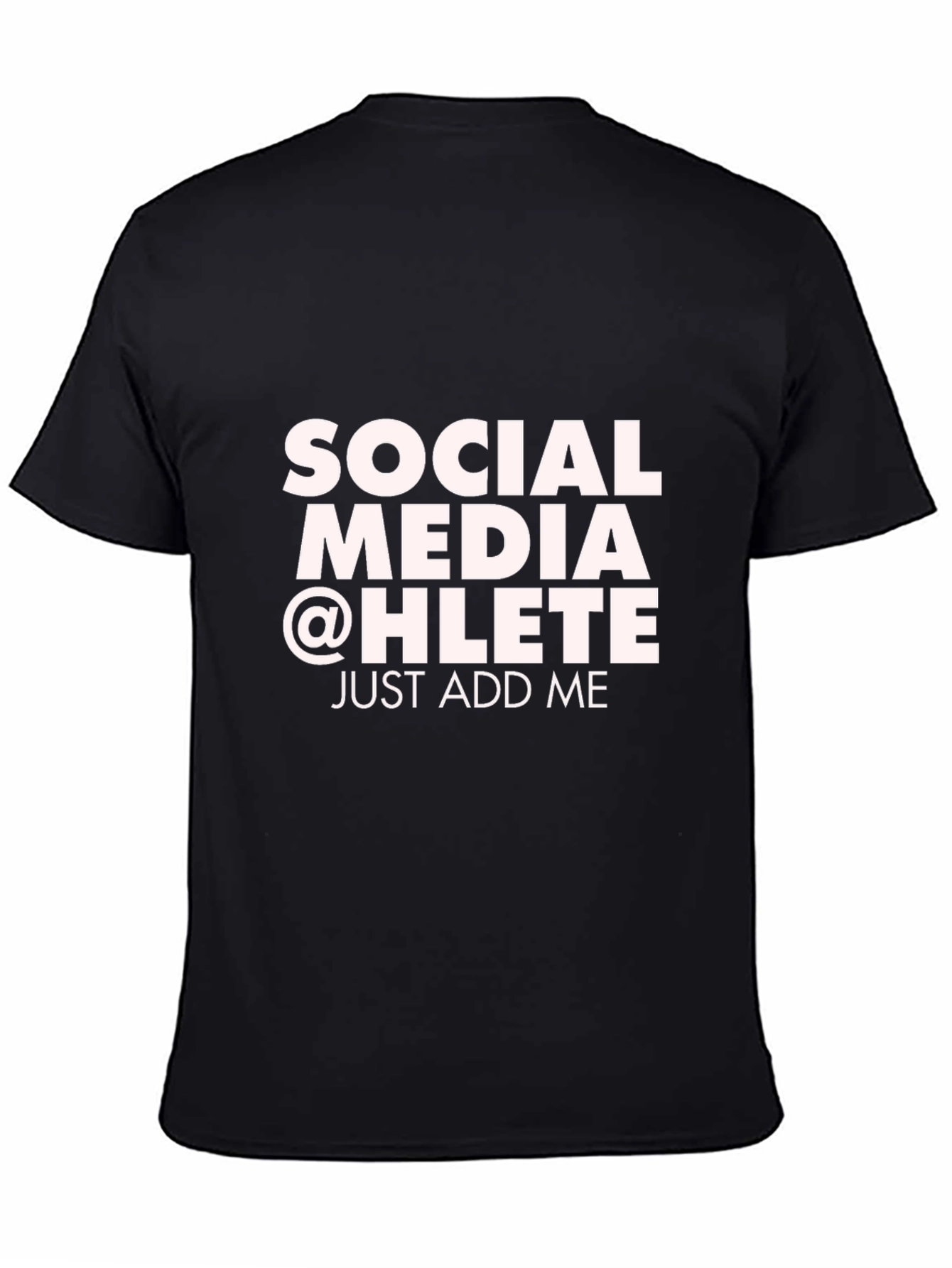 Social Media Athlete T-Shirt - Just Add Me!