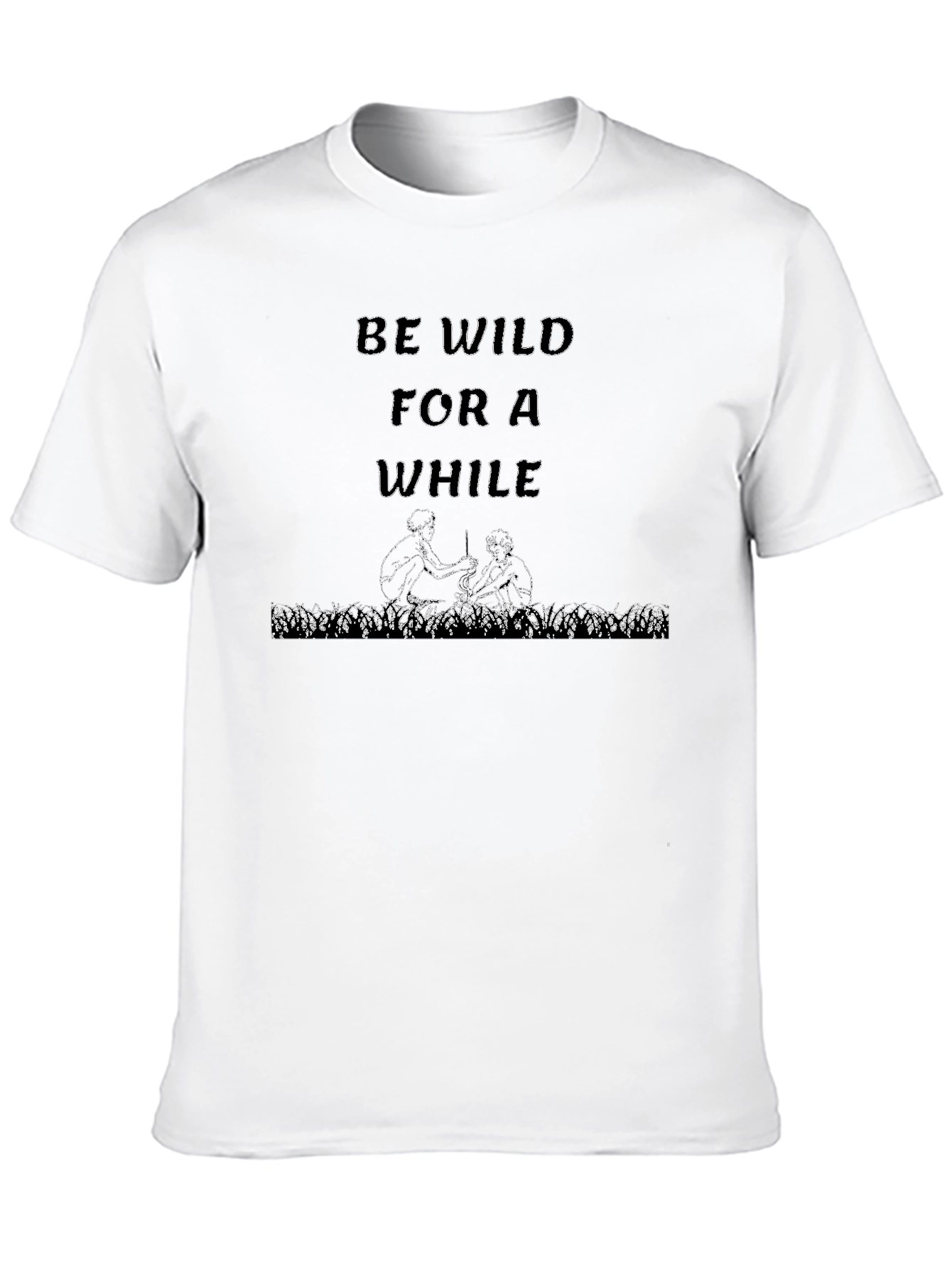 Be Wild For A While Graphic Tee