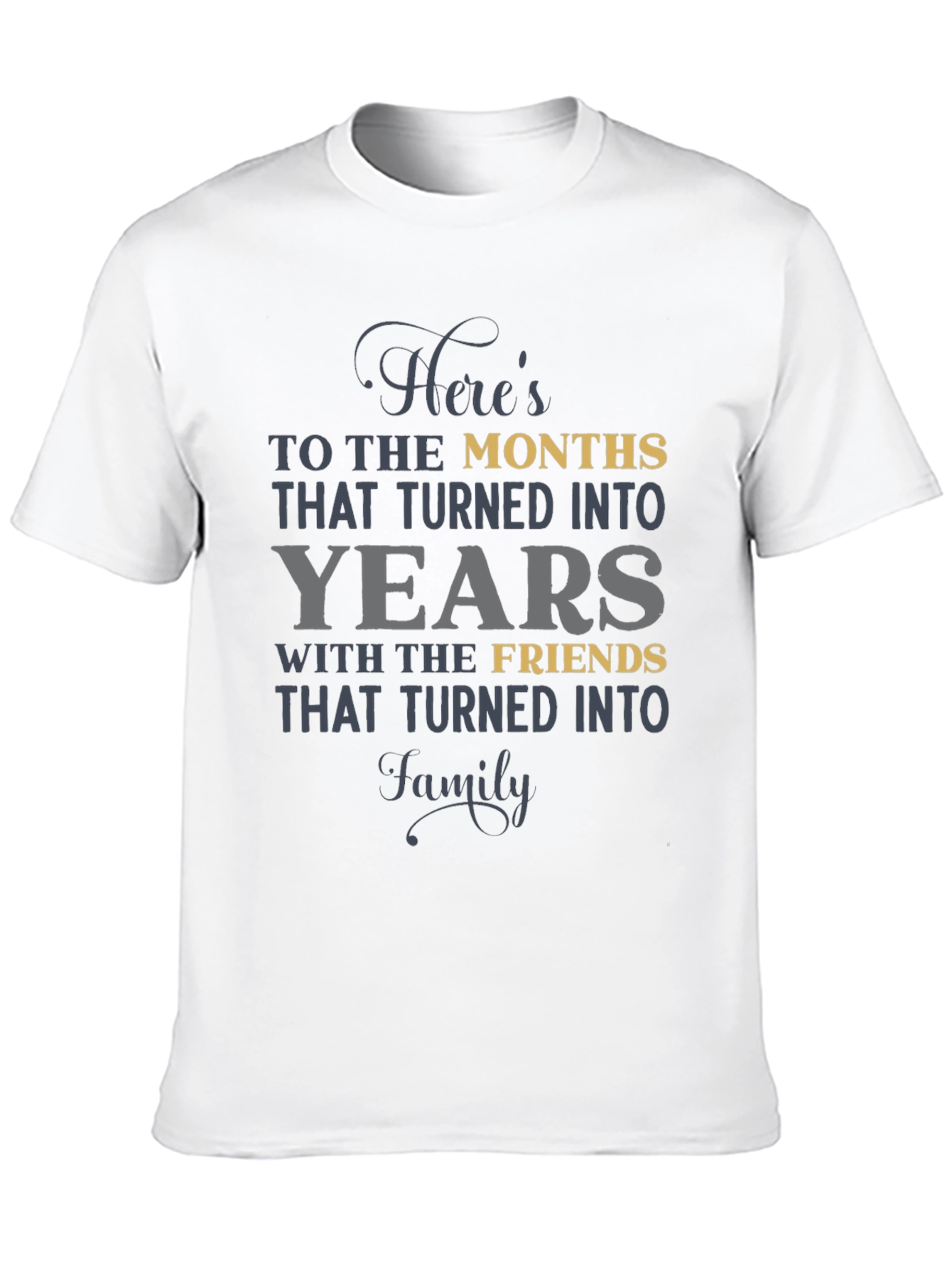 Heres To The Months T-Shirt