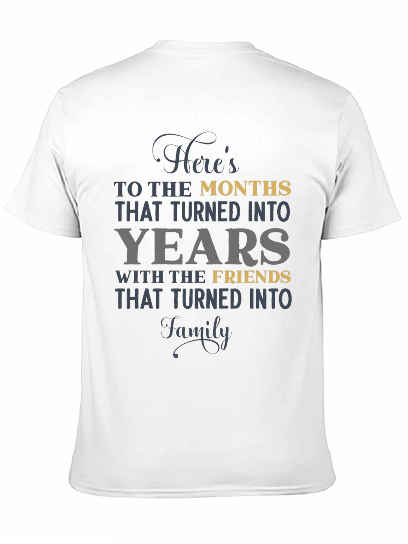Heres To The Months T-Shirt