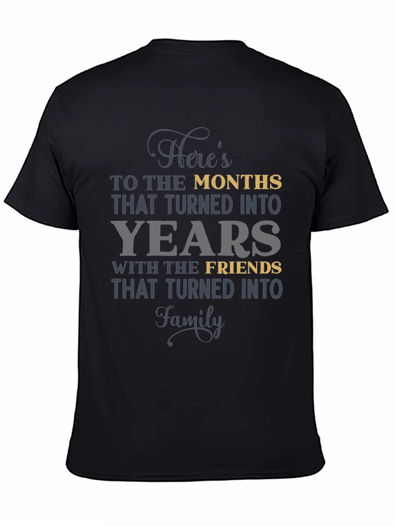 Heres To The Months T-Shirt