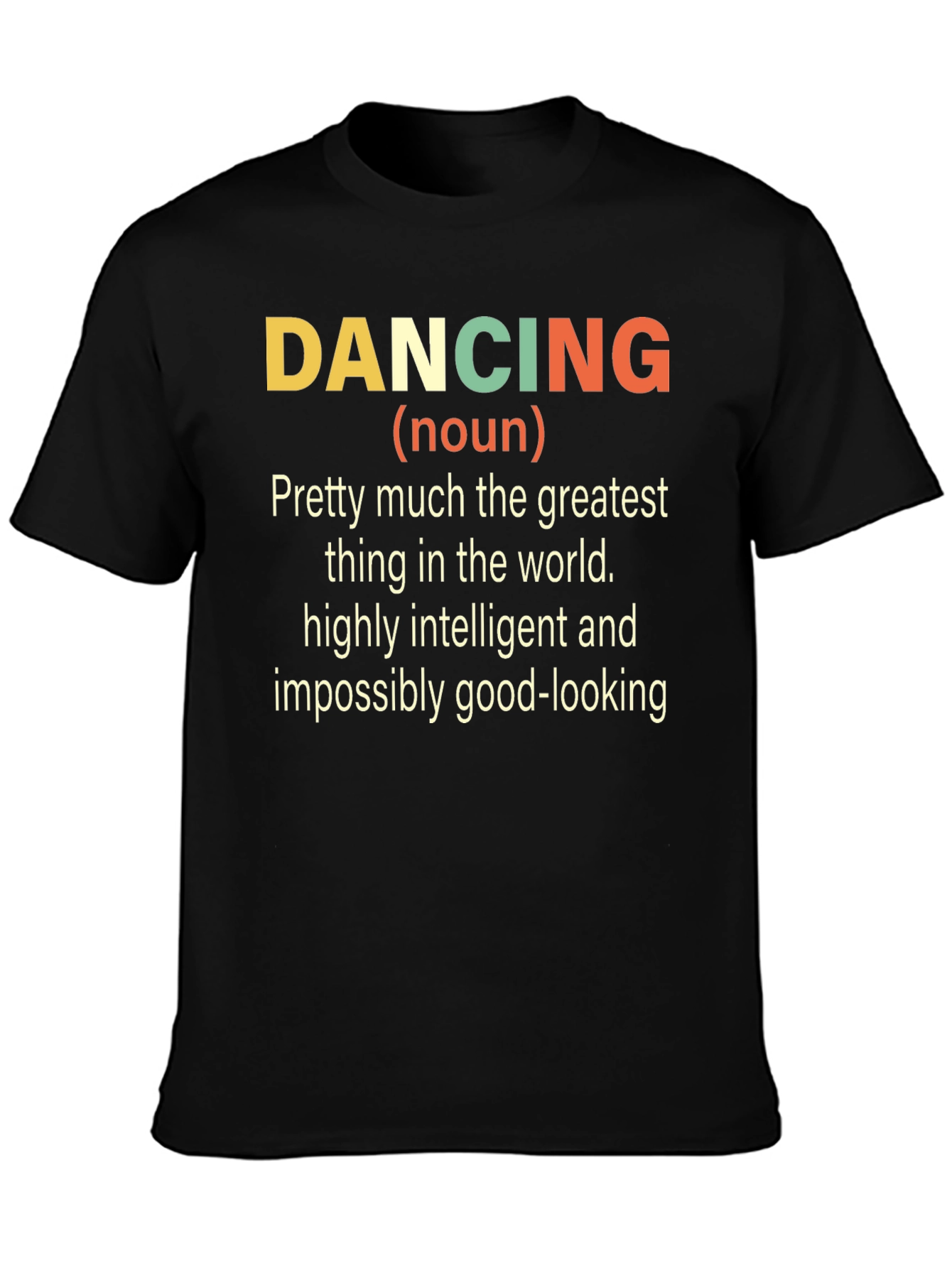 Dancing Noun T-Shirt - Intelligent & Good-Looking Tee