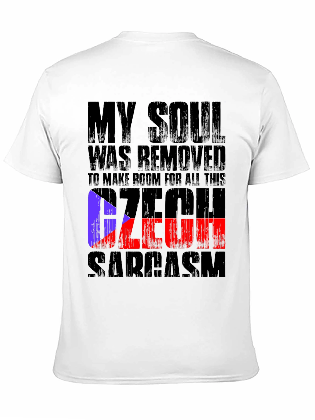Czech Sarcasm T-Shirt - Soul Removed Tee
