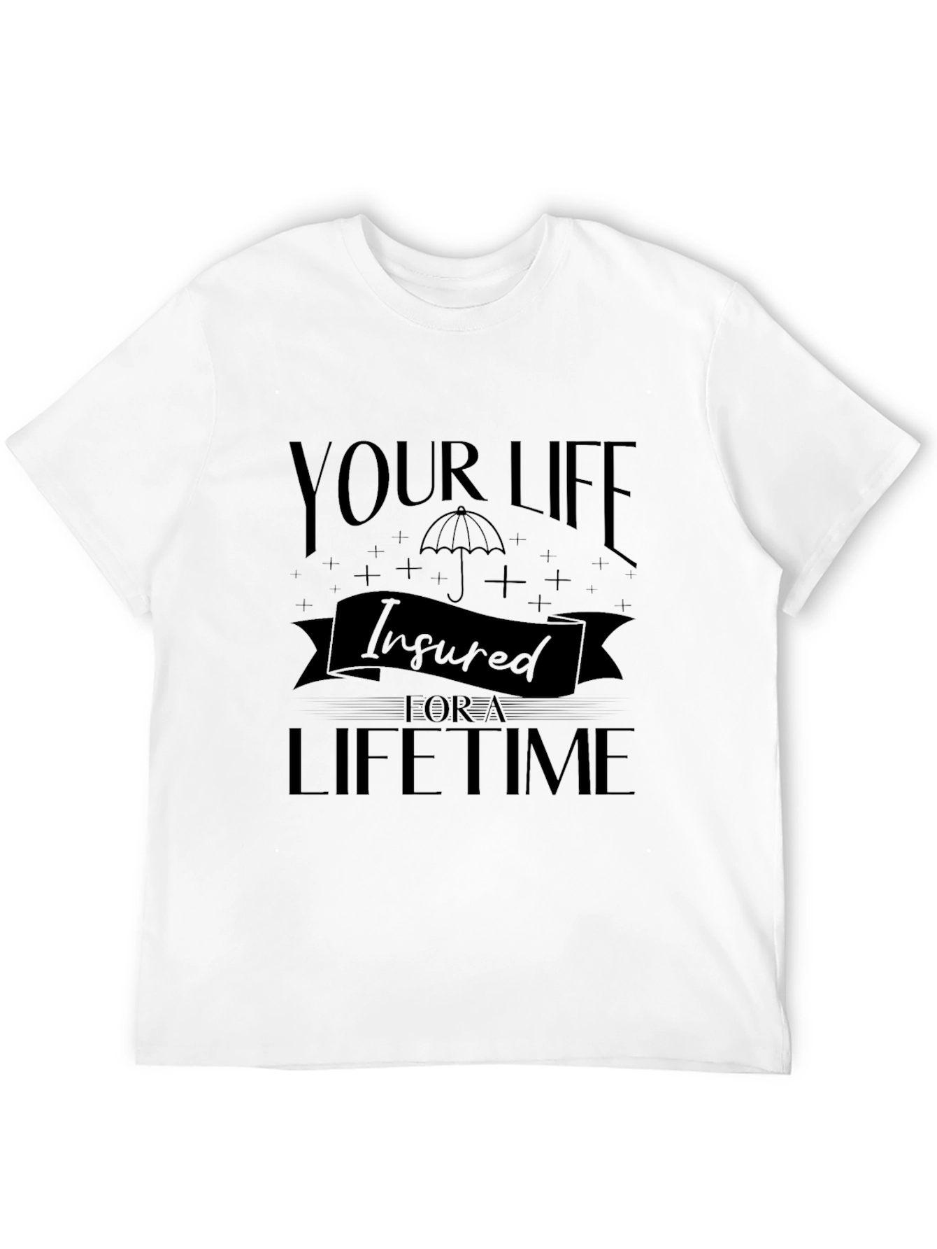 Insured For a Lifetime Graphic Tee