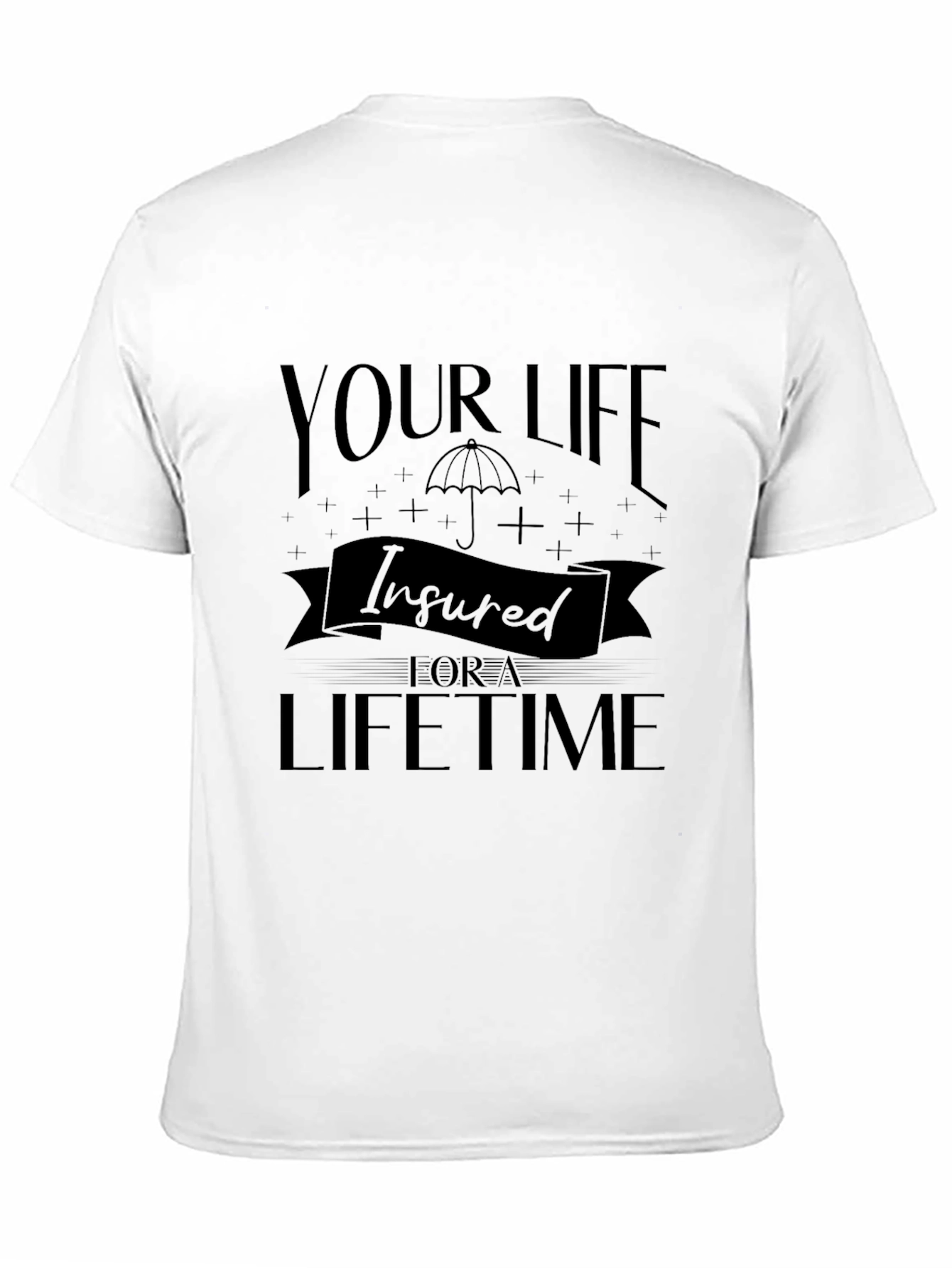 Insured For a Lifetime Graphic Tee