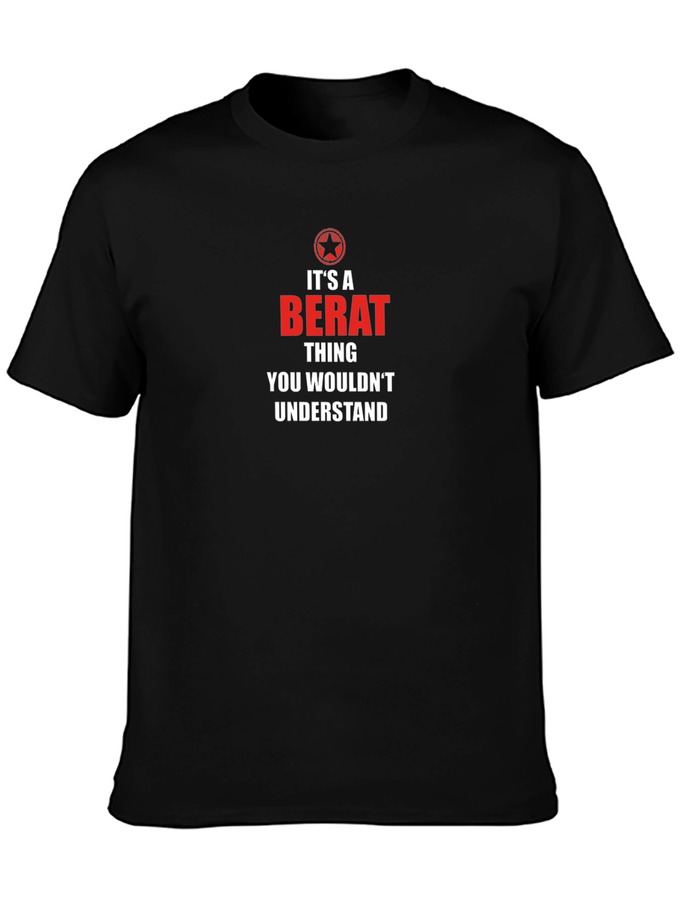 Its A Berat Thing - T-Shirt