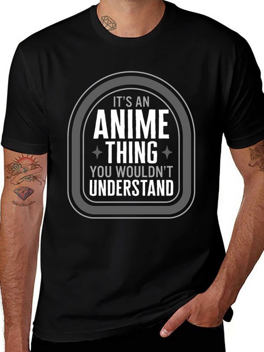 Anime Thing T-Shirt - You Wouldnt Understand Tee
