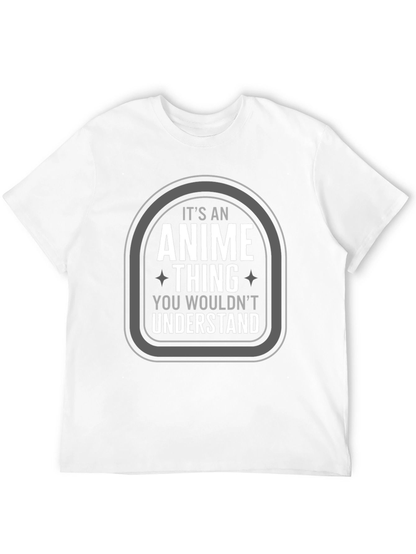 Anime Thing T-Shirt - You Wouldnt Understand Tee