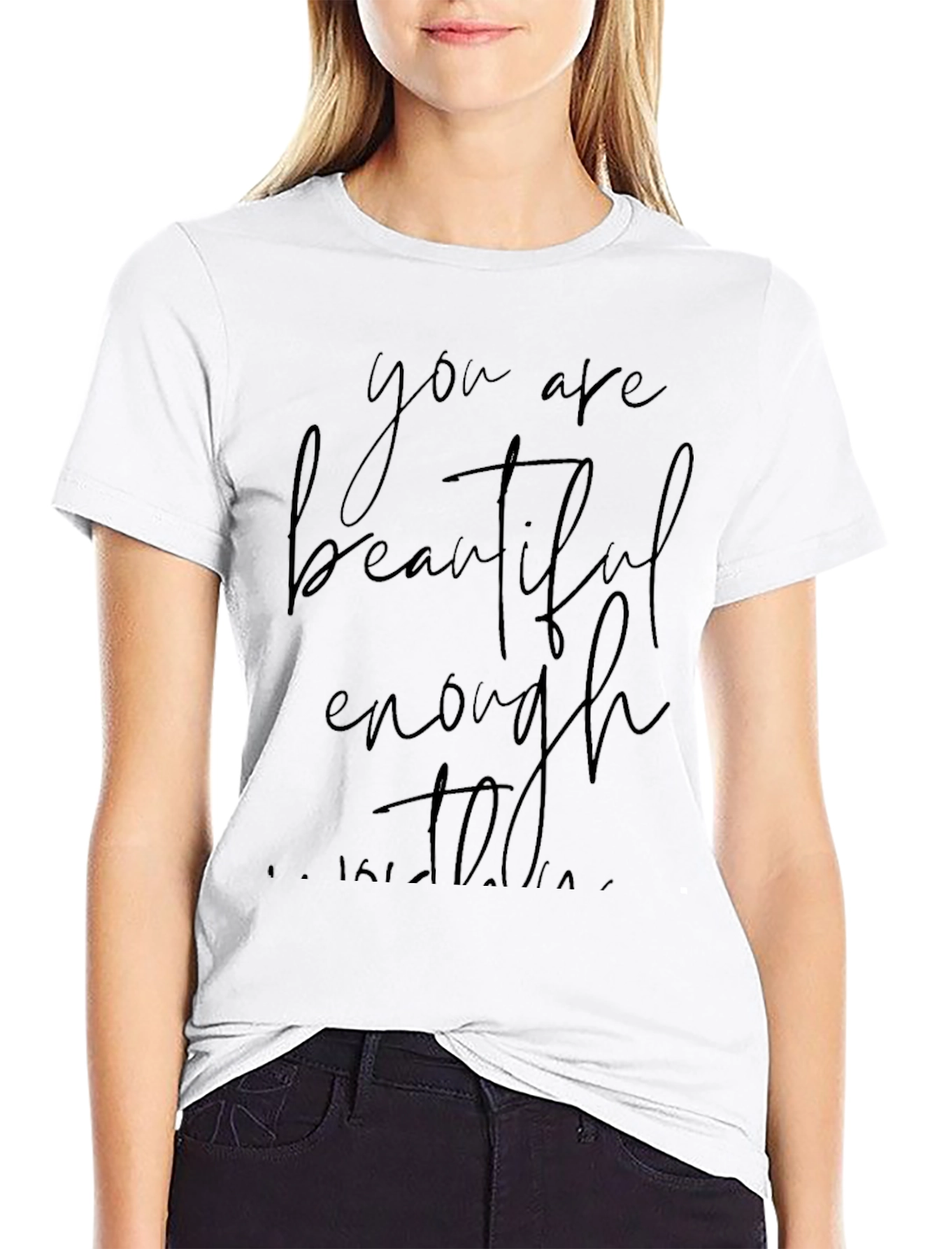 You Are Beautiful Enough T-Shirt - Black