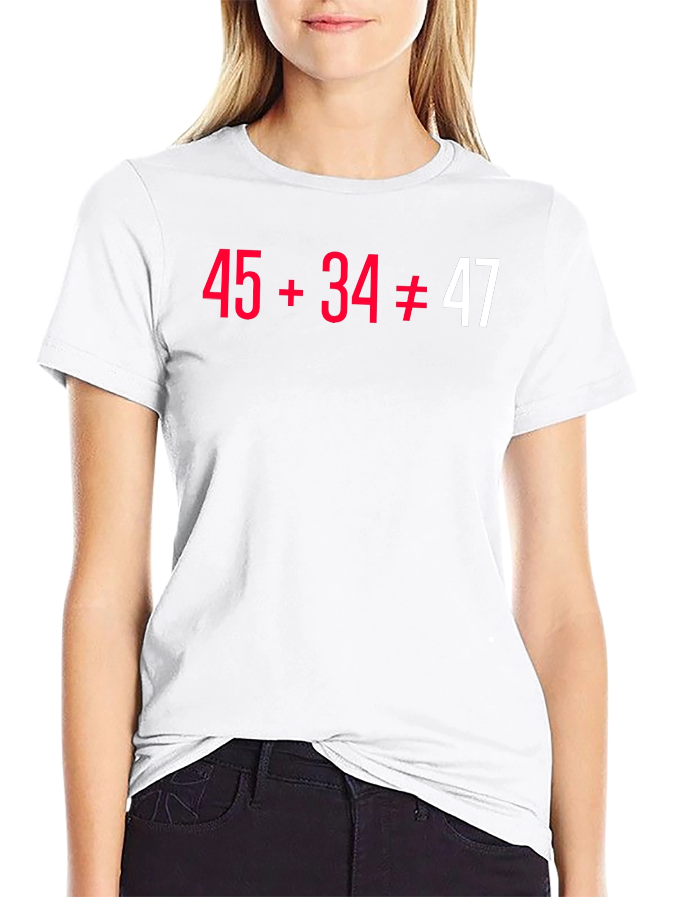 Funny Math Pun T-Shirt - 45+34 Doesnt Equal 47