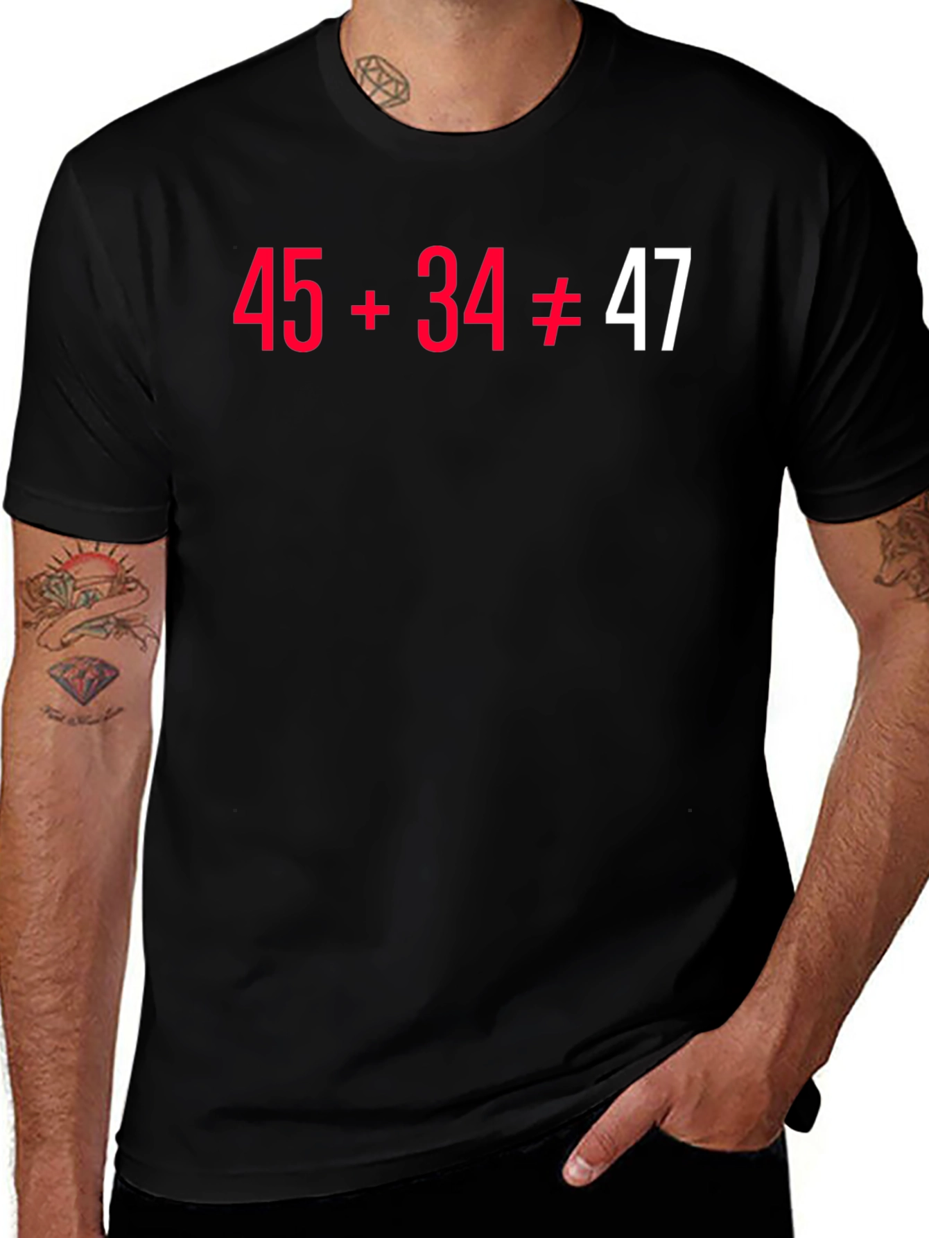 Funny Math Pun T-Shirt - 45+34 Doesnt Equal 47