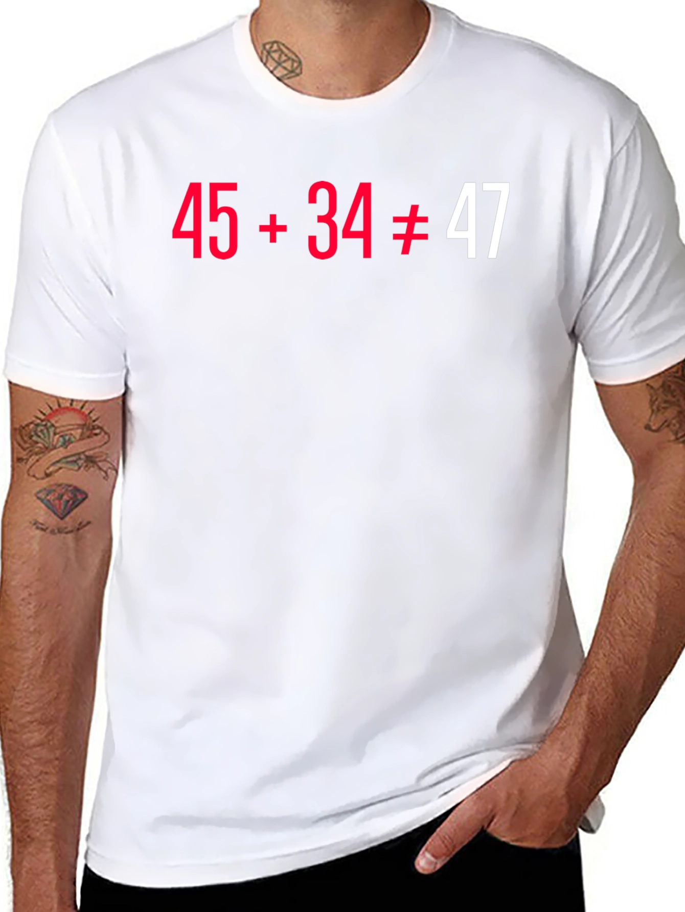 Funny Math Pun T-Shirt - 45+34 Doesnt Equal 47