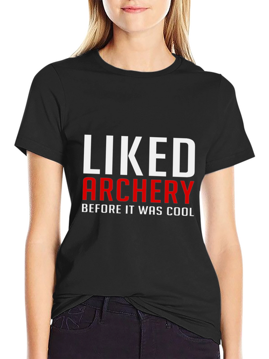 Liked Archery Before It Was Cool T-Shirt