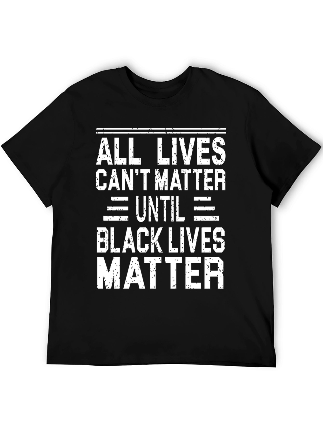 All Lives Cant Matter Black Lives Matter T-Shirt