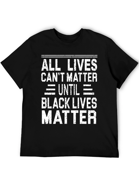 All Lives Cant Matter Black Lives Matter T-Shirt