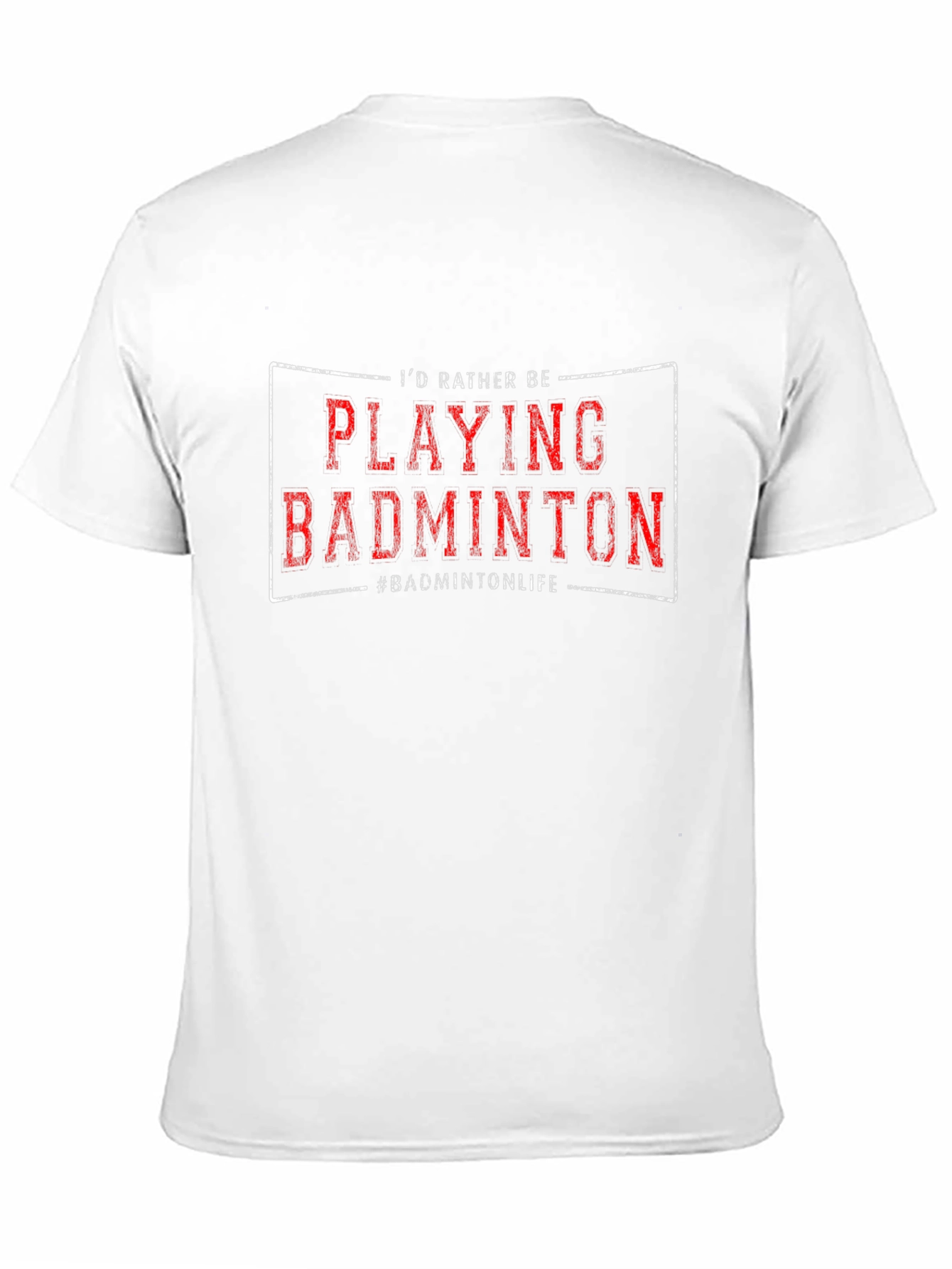 Badminton Player T-Shirt - Id Rather Be Playing!