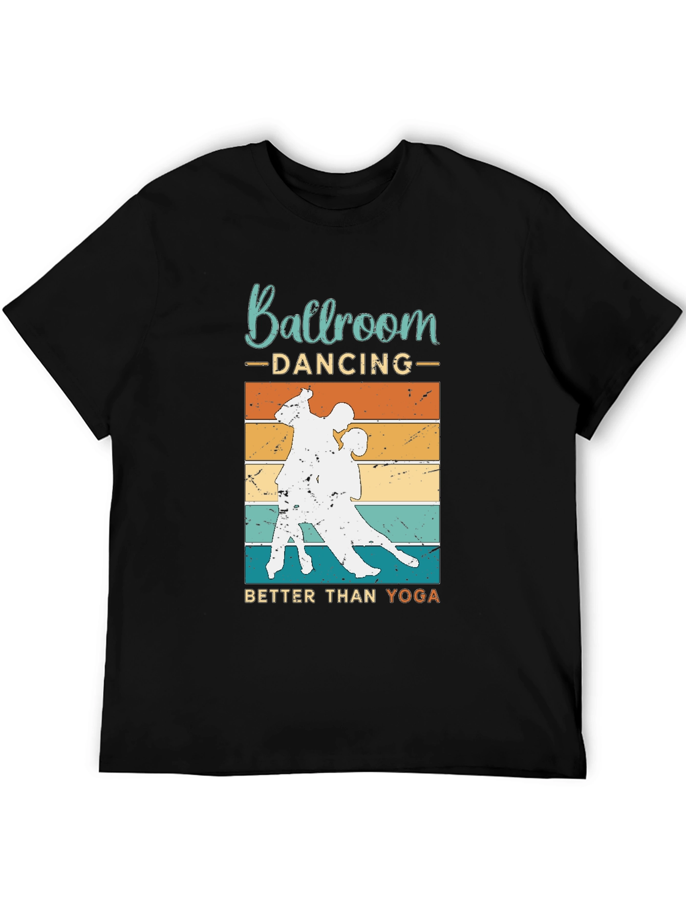 Ballroom Dancing Better Than Yoga T-Shirt