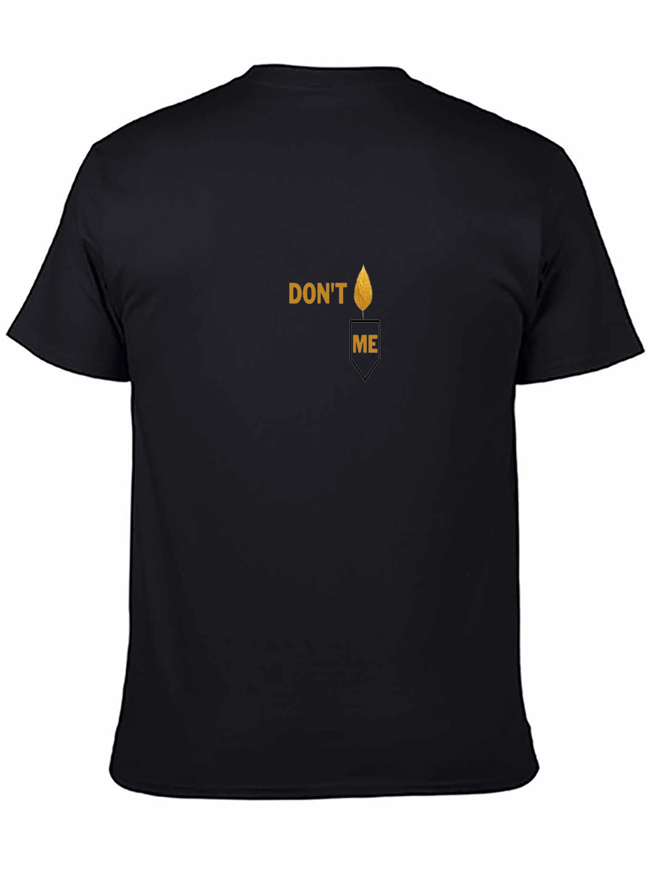 Dont Candle Me Black T-Shirt