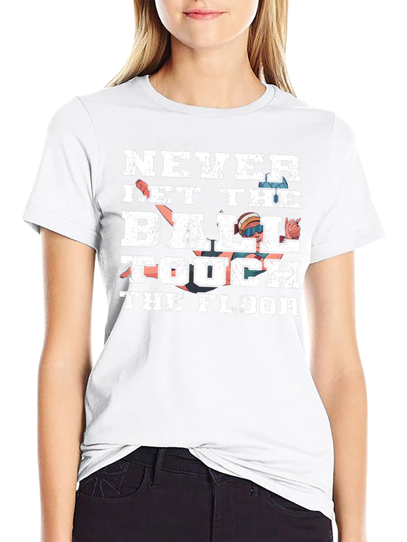 Never Let the Ball Touch the Floor T-Shirt