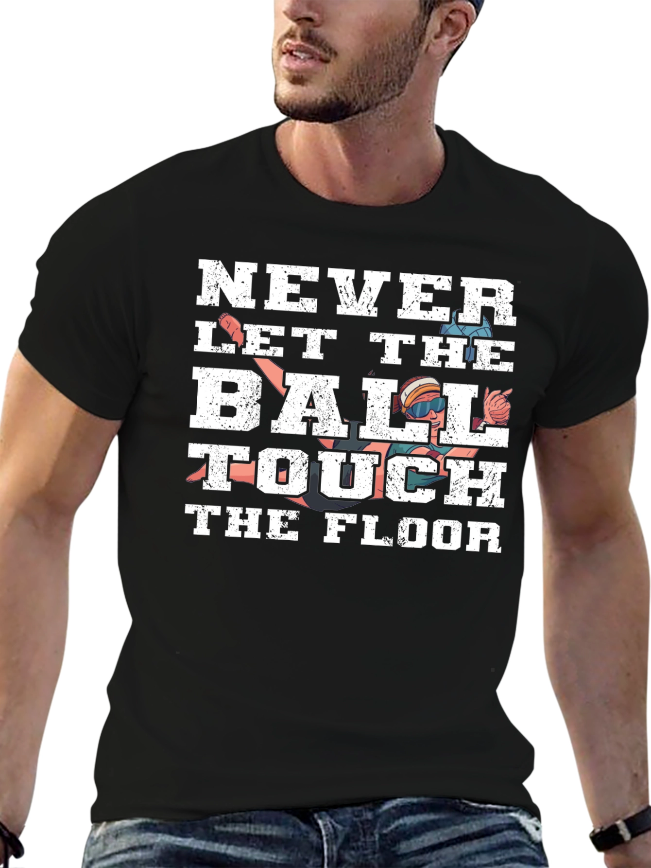 Never Let the Ball Touch the Floor T-Shirt