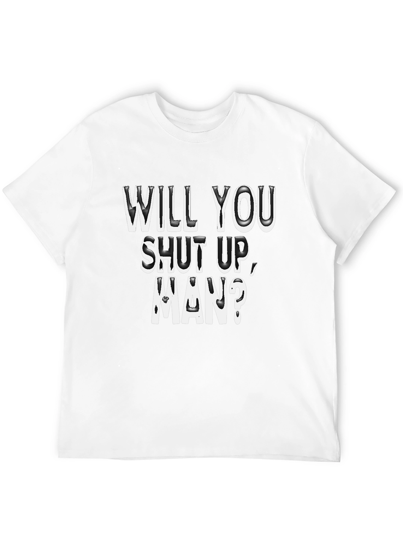 Will You Shut Up Man? Graphic Tee